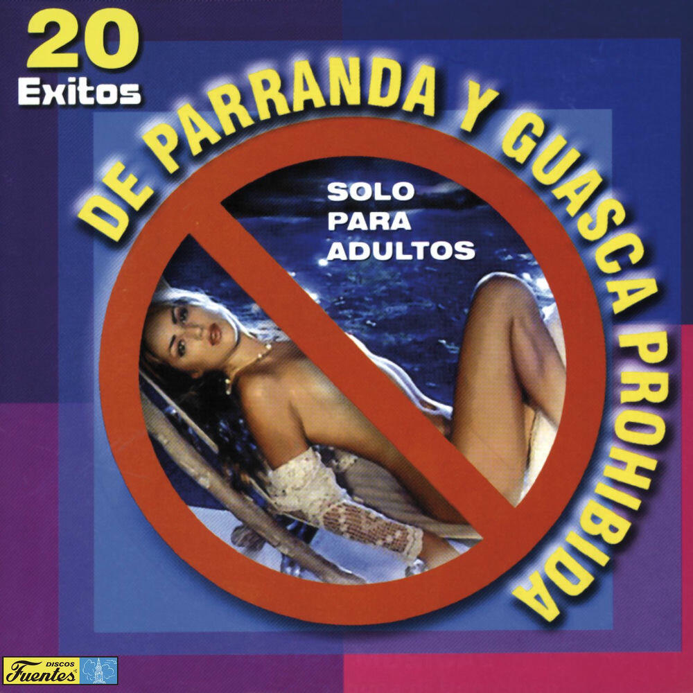 Релиз Éxitos de Parranda y Guasca Prohibida: Solo para Adultos