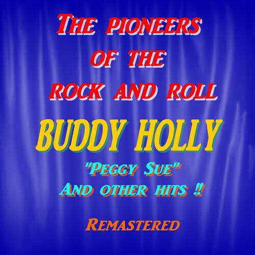 Релиз The Pioneers of the Rock and Roll : Buddy Holly
