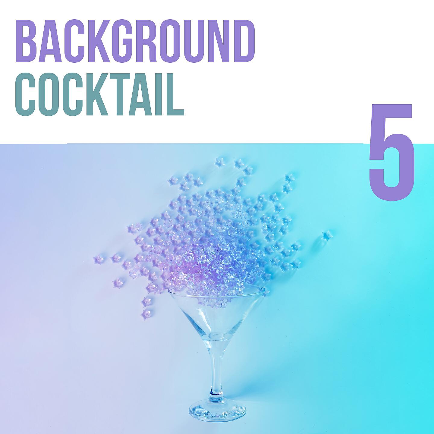 Релиз Background 5, Cocktail