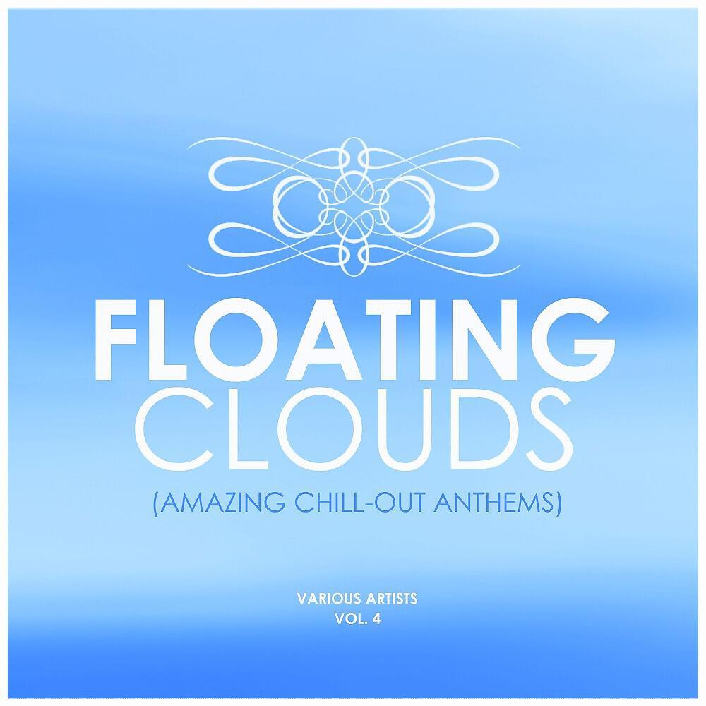 Релиз Floating Clouds (Amazing Chill out Anthems), Vol. 4