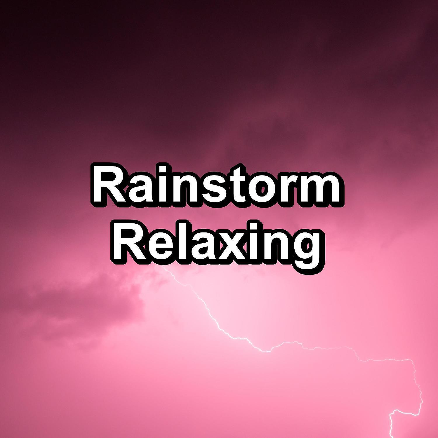 Релиз Rainstorm Relaxing