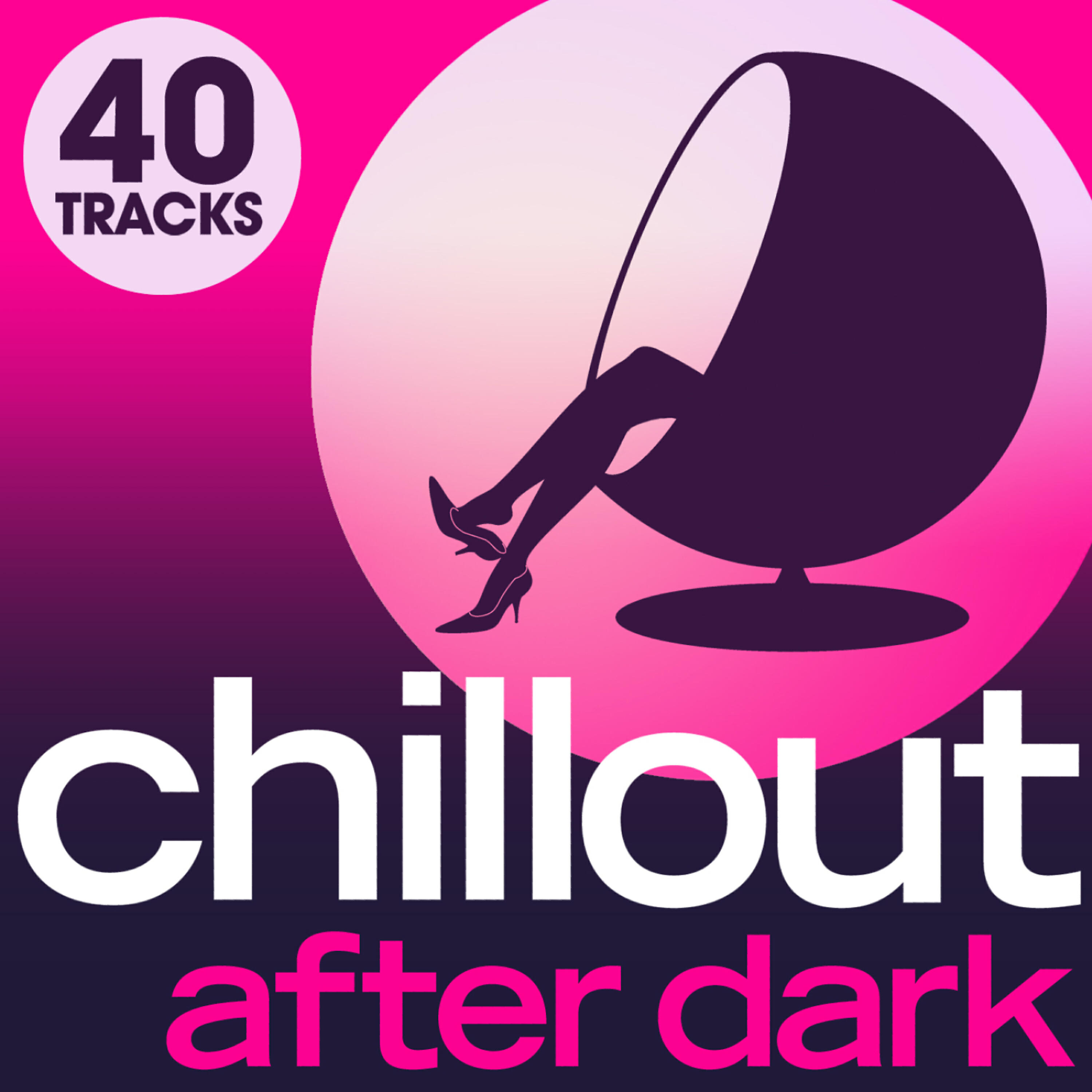 Релиз Chillout After Dark - 40 Late night luxury Lounge Chillout Grooves