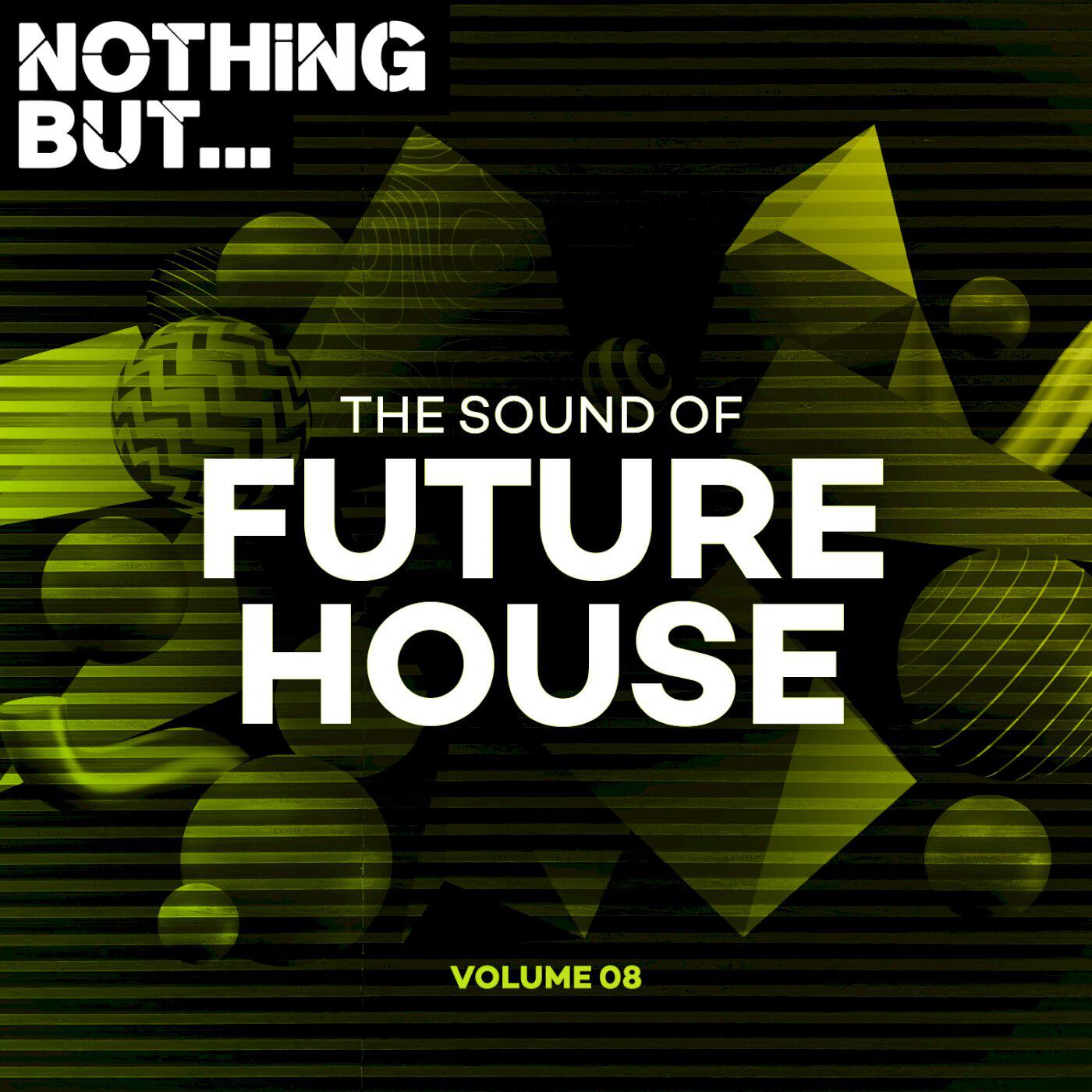 Релиз Nothing But... The Sound of Future House, Vol. 08