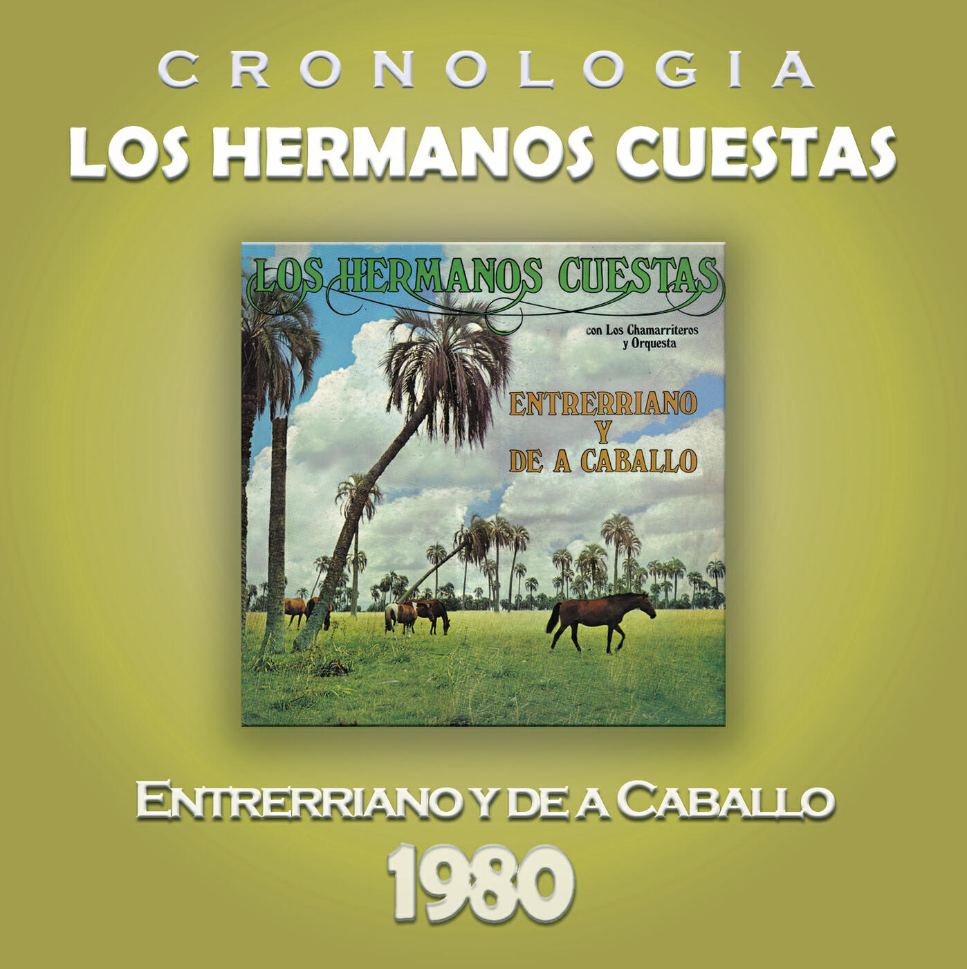 Релиз Los Hermanos Cuestas Cronología - Entrerriano y de a Caballo (1980)