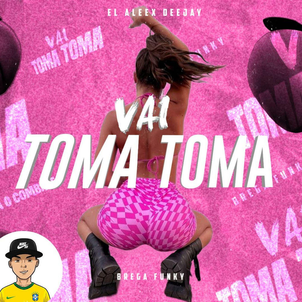 Релиз Vai Toma Toma (Brega Funky)