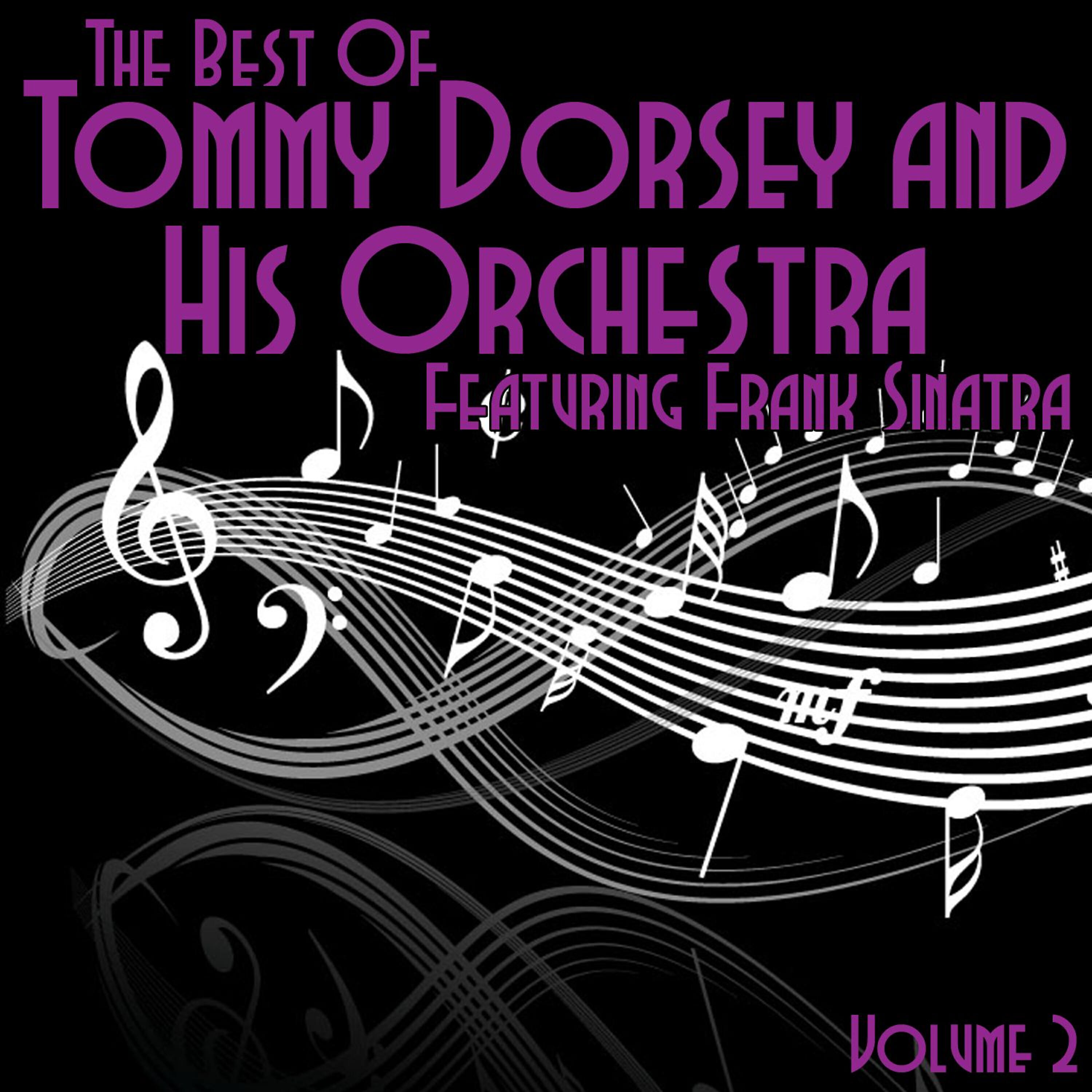 Релиз The Best Of Tommy Dorsey and His Orchestra Featuring Frank Sinatra Volume 2