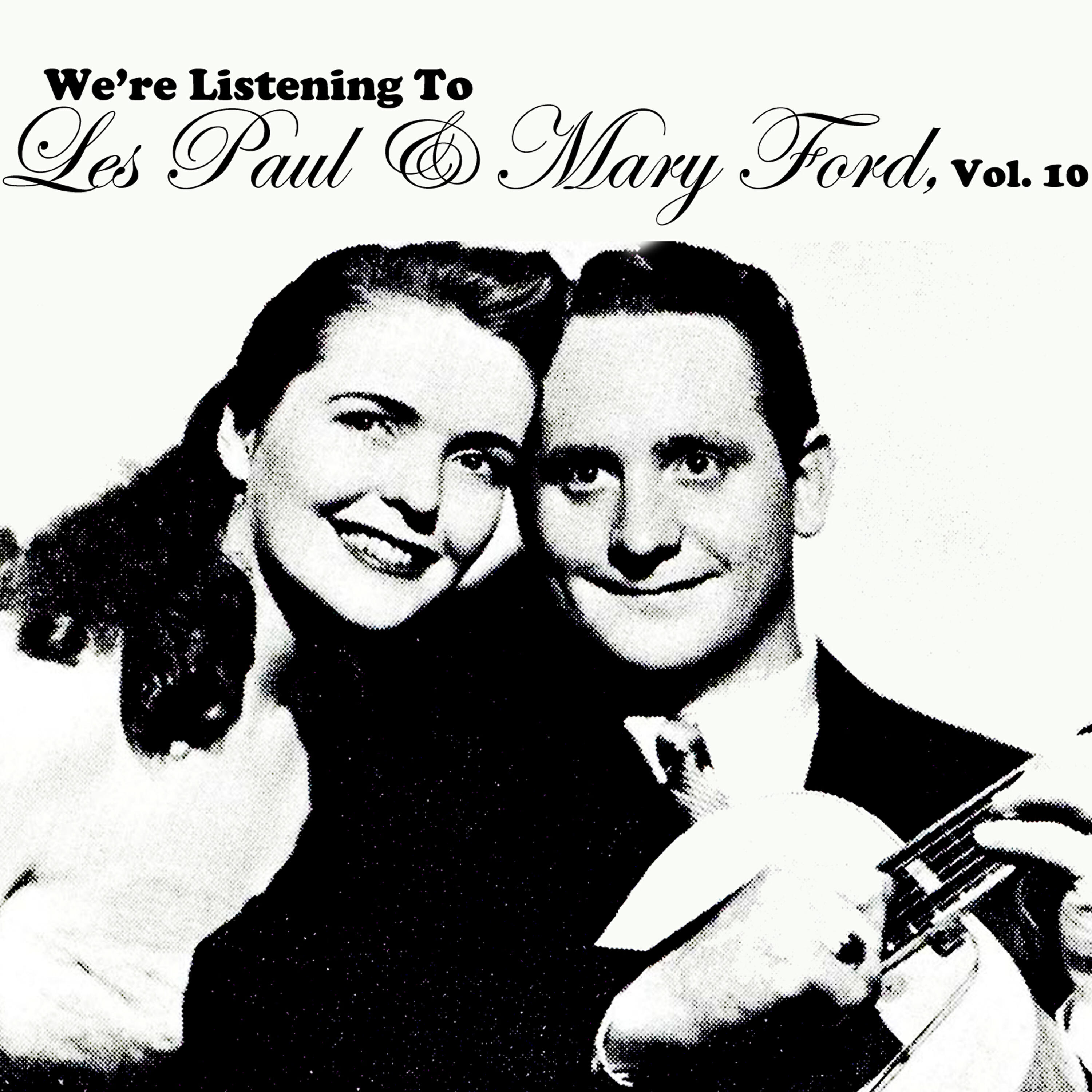 Релиз We're Listening to Les Paul & Mary Ford, Vol. 10