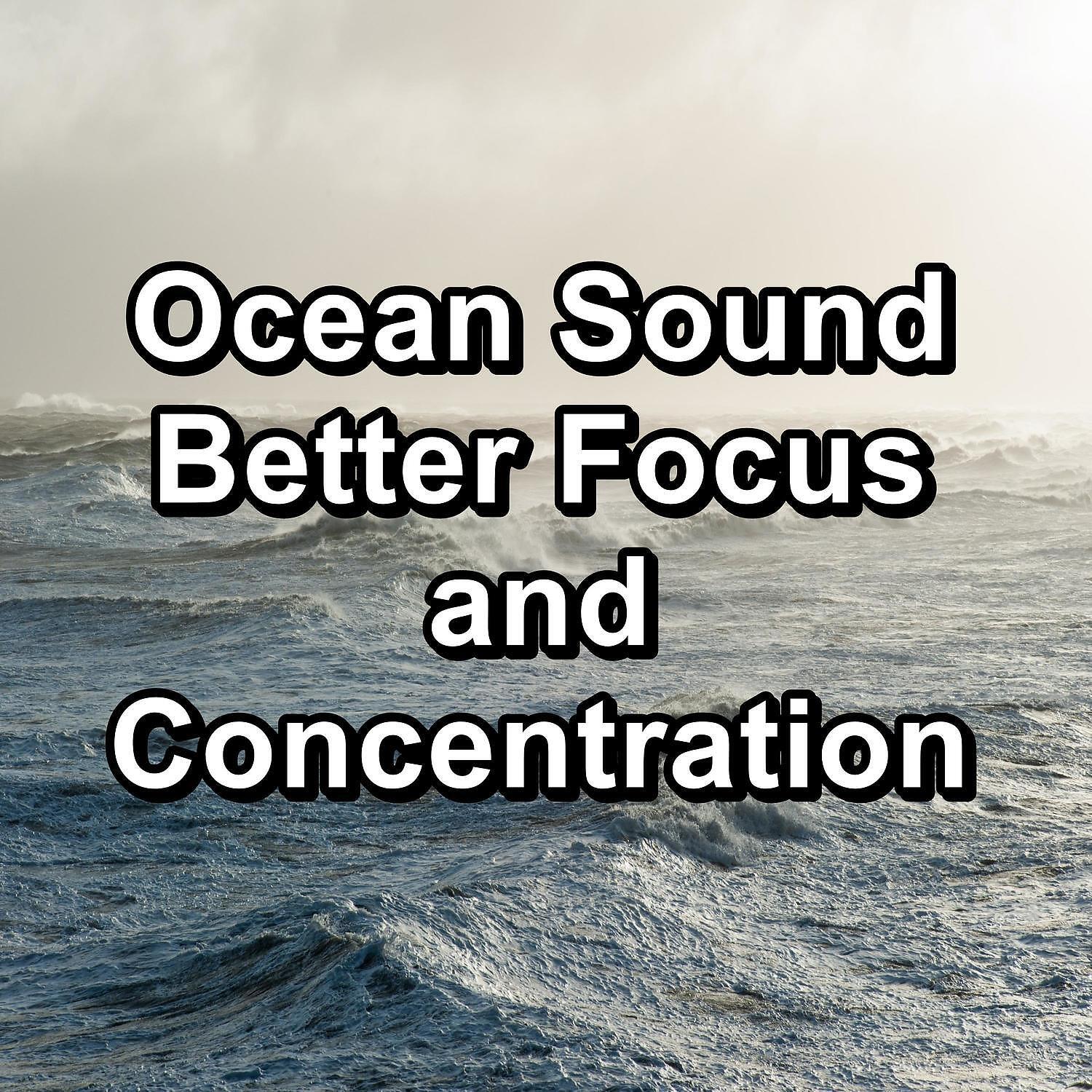 Релиз Ocean Sound Better Focus and Concentration