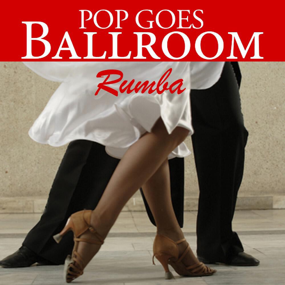 Релиз Pop Goes Ballroom: Rumba