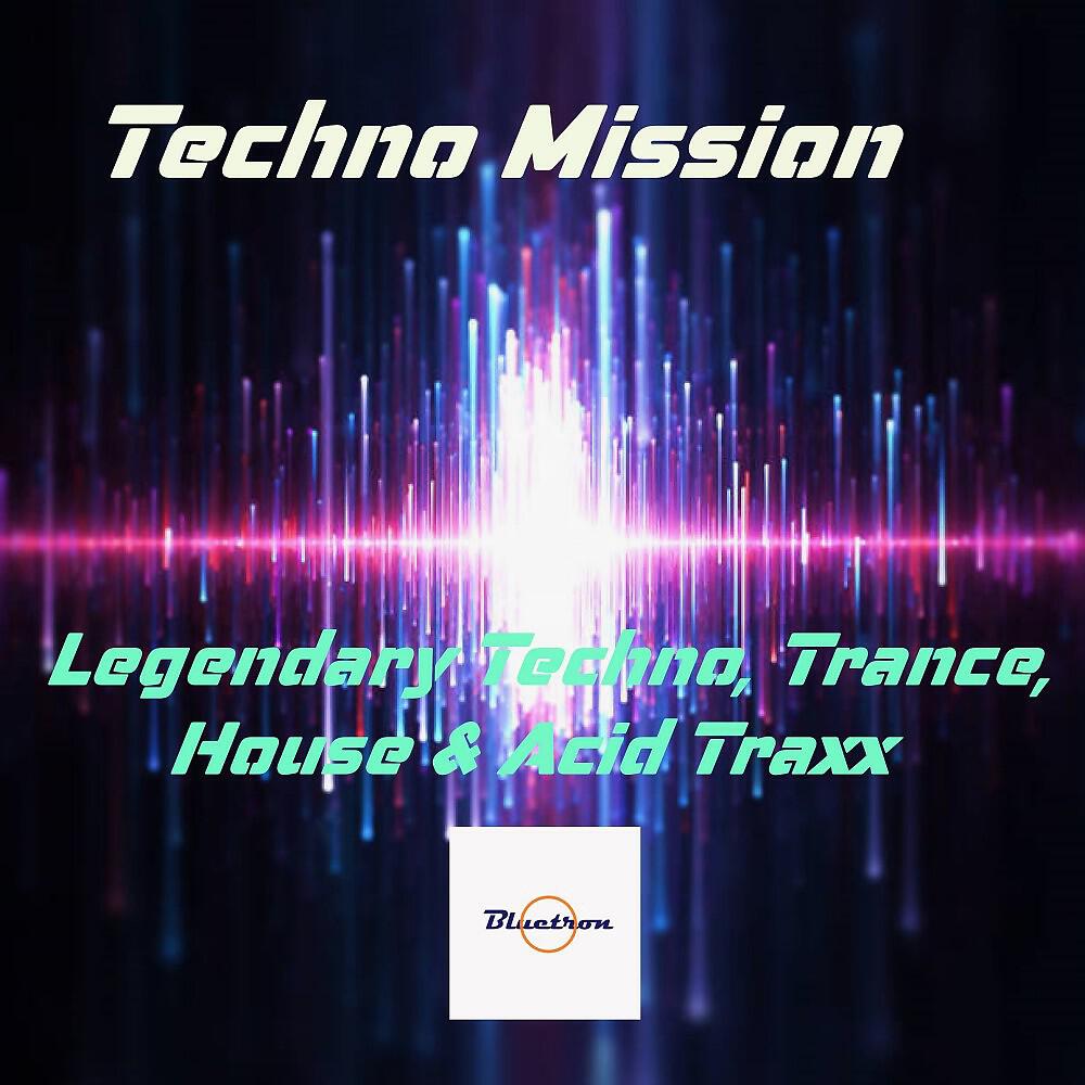 Релиз Techno Mission (Legendary Techno, Trance, House & Acid Traxx)