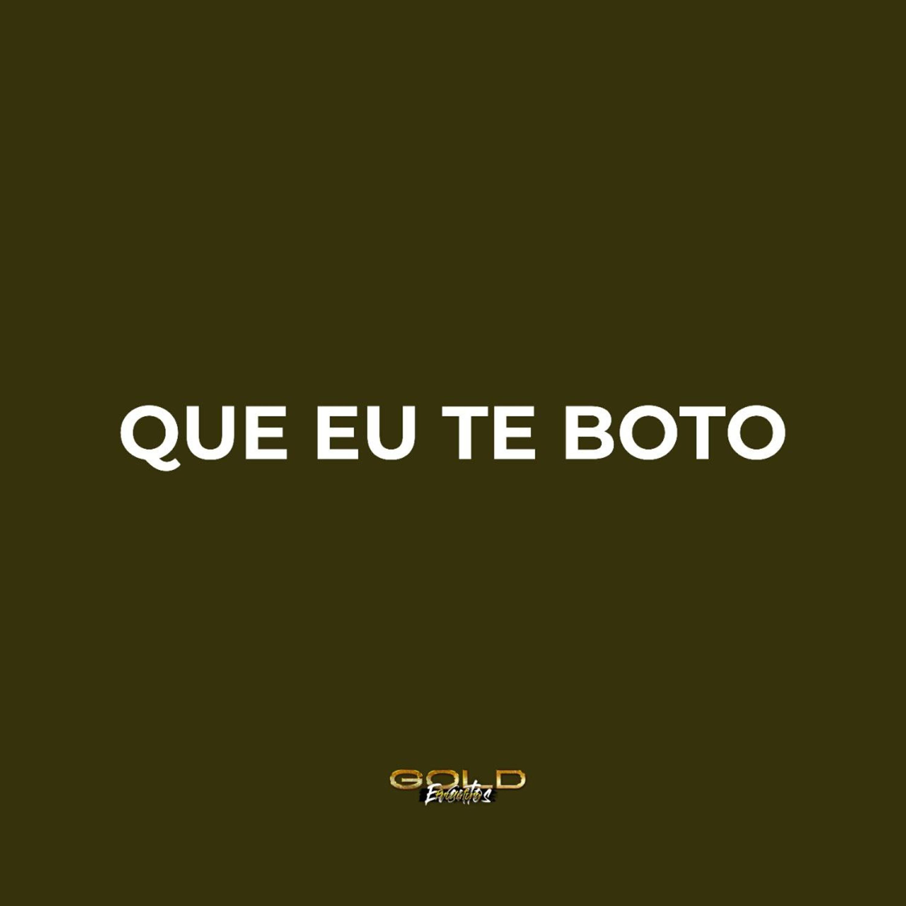 Релиз Que Eu Te Boto