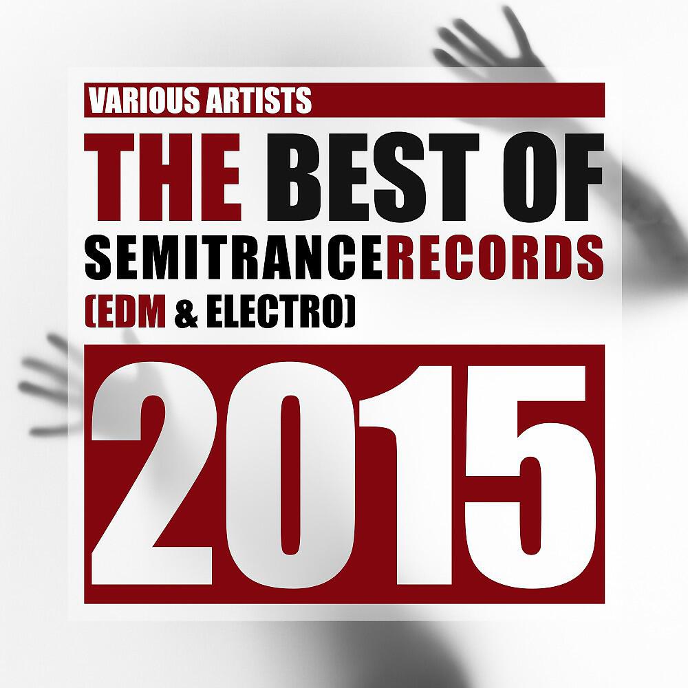 Релиз The Best of Semitrance Records 2015 (EDM & Electro)