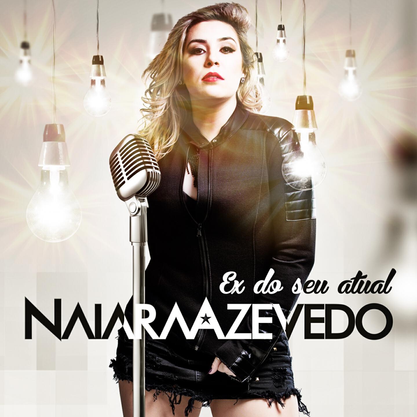 Скачать песню Naiara Azevedo - Ex do Seu Atual бесплатно в MP3 для Android и iOS