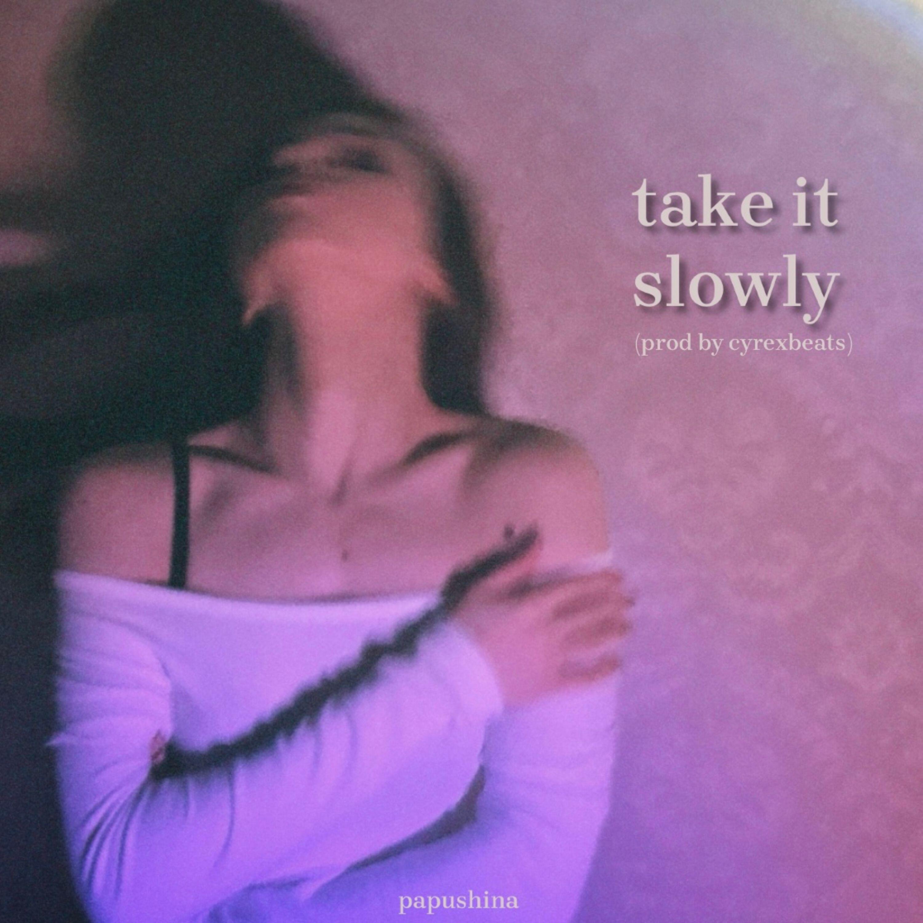 Релиз take it slowly