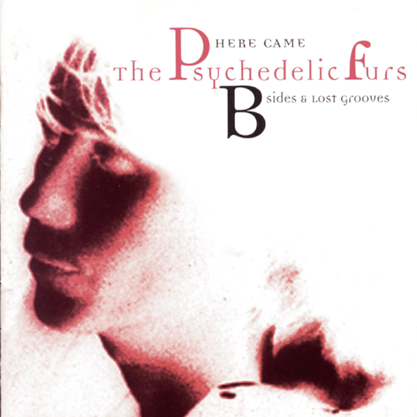 Постер альбома Here Came The Psychedelic Furs: B-Sides & Lost Grooves