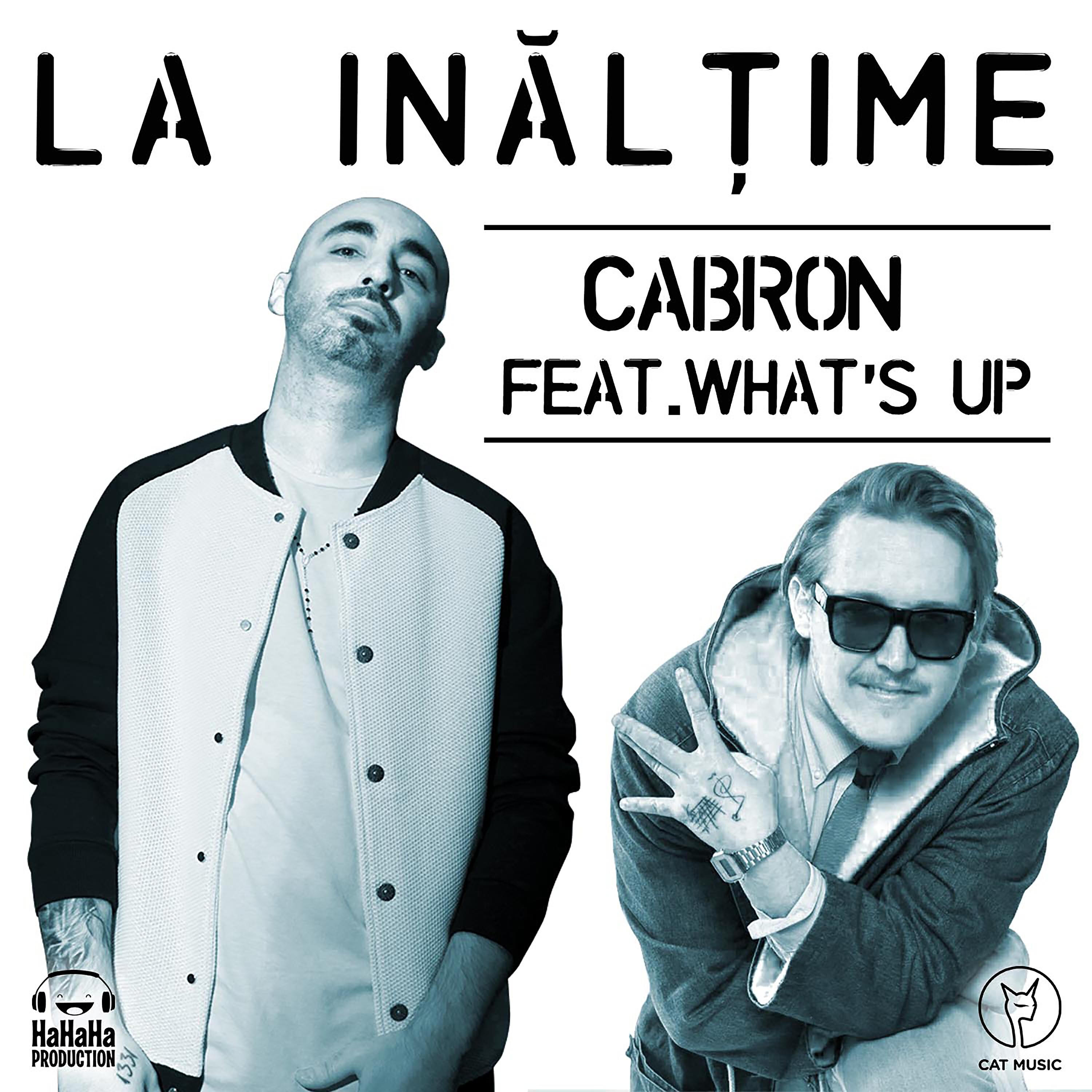 Скачать песню Cabron, What's UP - La inaltime бесплатно в MP3 для Android и iOS