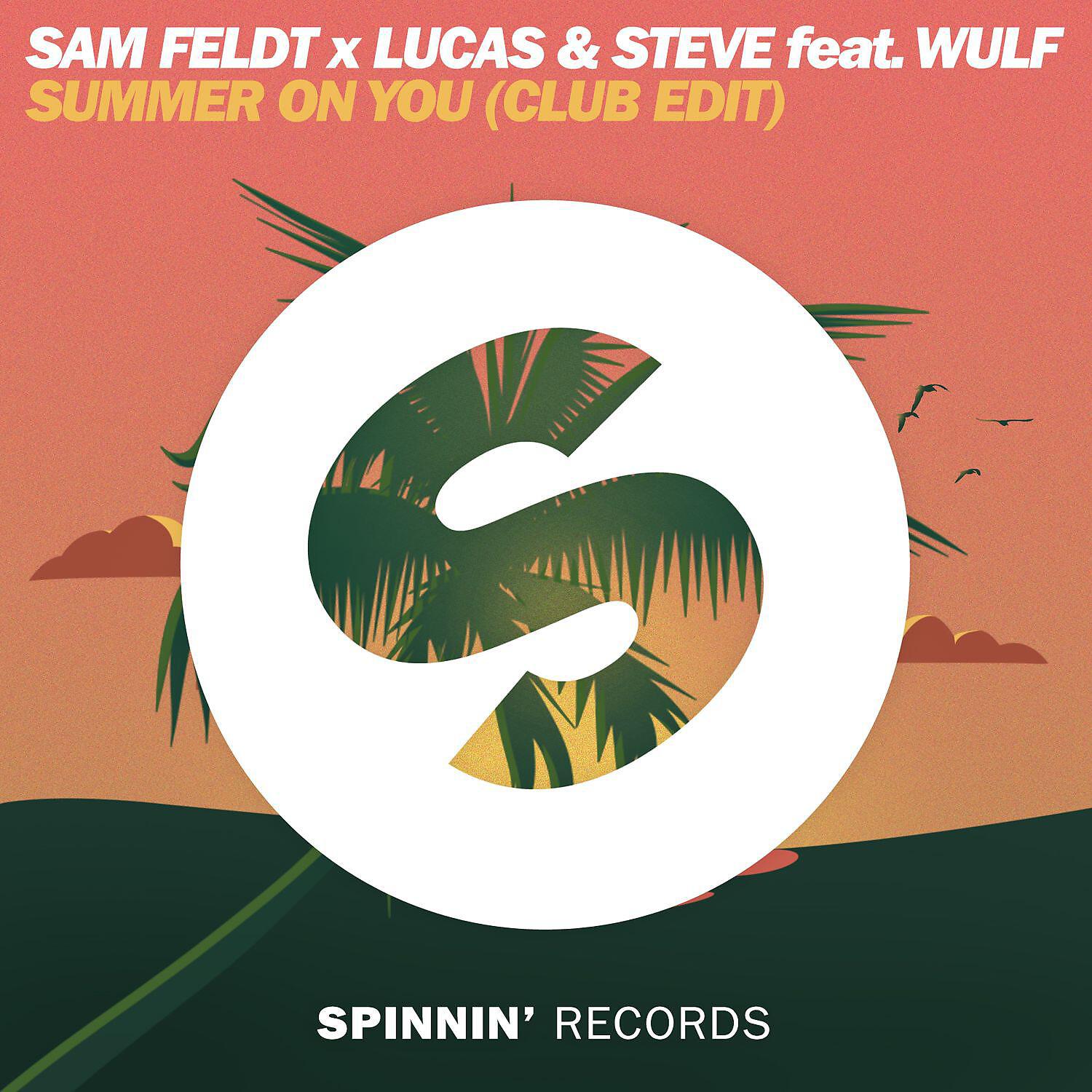 Скачать песню Sam Feldt, Lucas & Steve, Wulf - Summer on You (feat. Wulf) [Club Mix] бесплатно в MP3 для Android и iOS