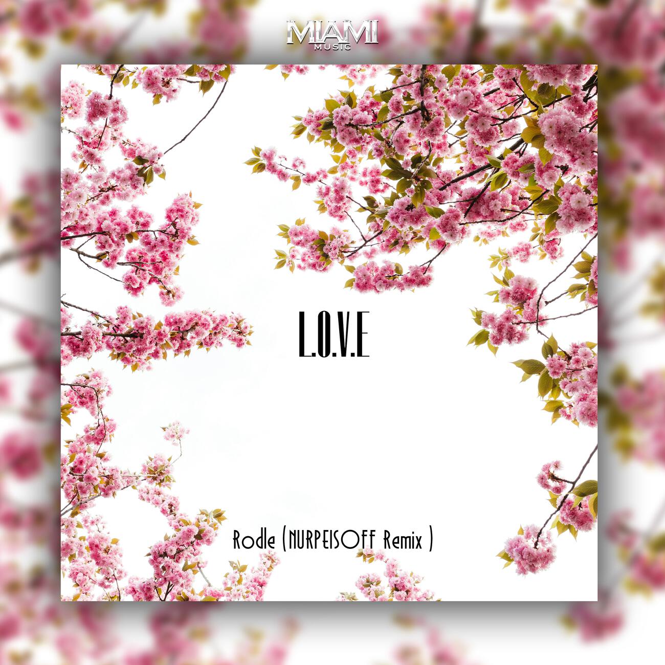 Релиз L.O.V.E (NURPEISOFF Remix)