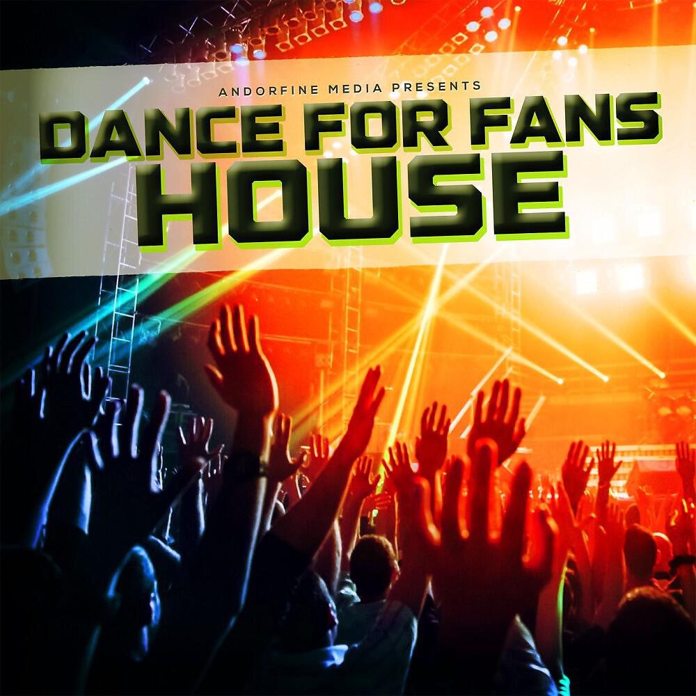 Релиз Dance for Fans House