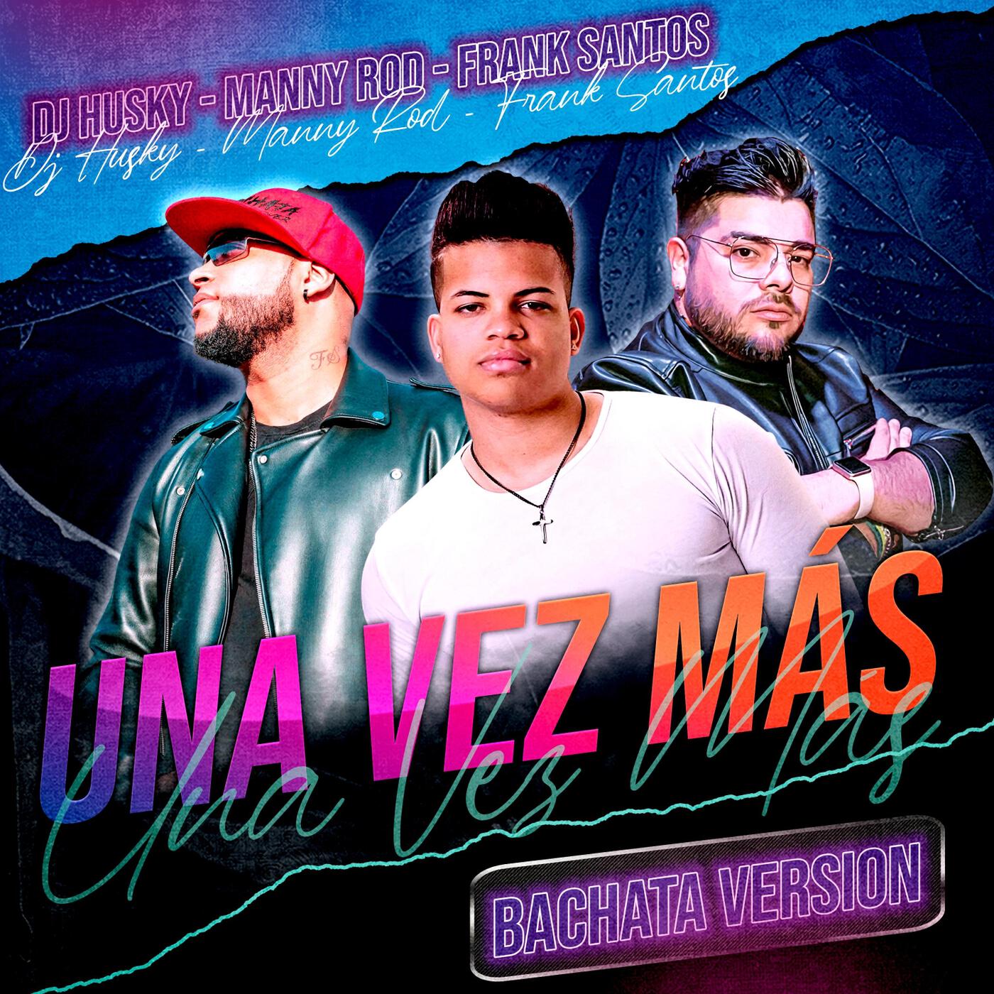 Релиз Una Vez Más (Bachata Version)