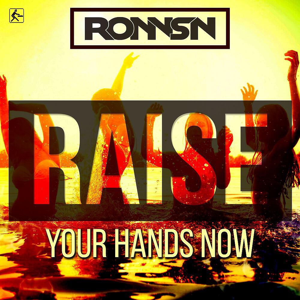 Релиз Raise (Your Hands Now)