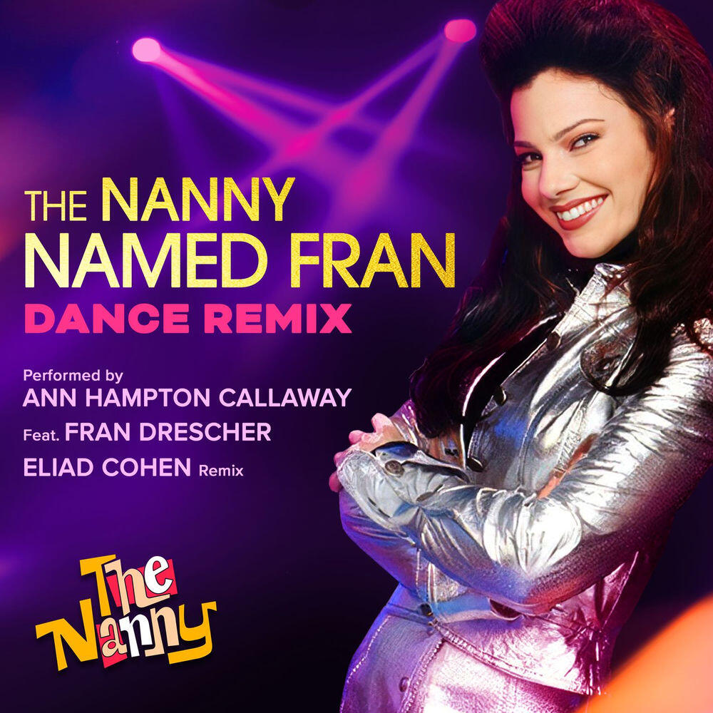 Релиз The Nanny Named Fran (Dance Remix) [feat. Fran Drescher]
