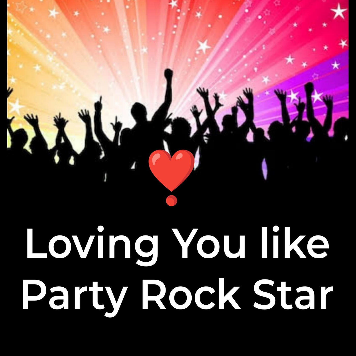 Релиз Loving You Like Party Rock Star