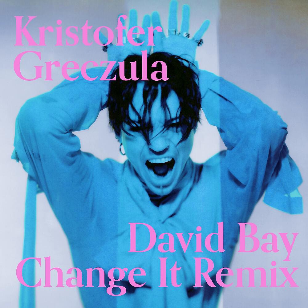 Релиз Change It (David Bay Remix)