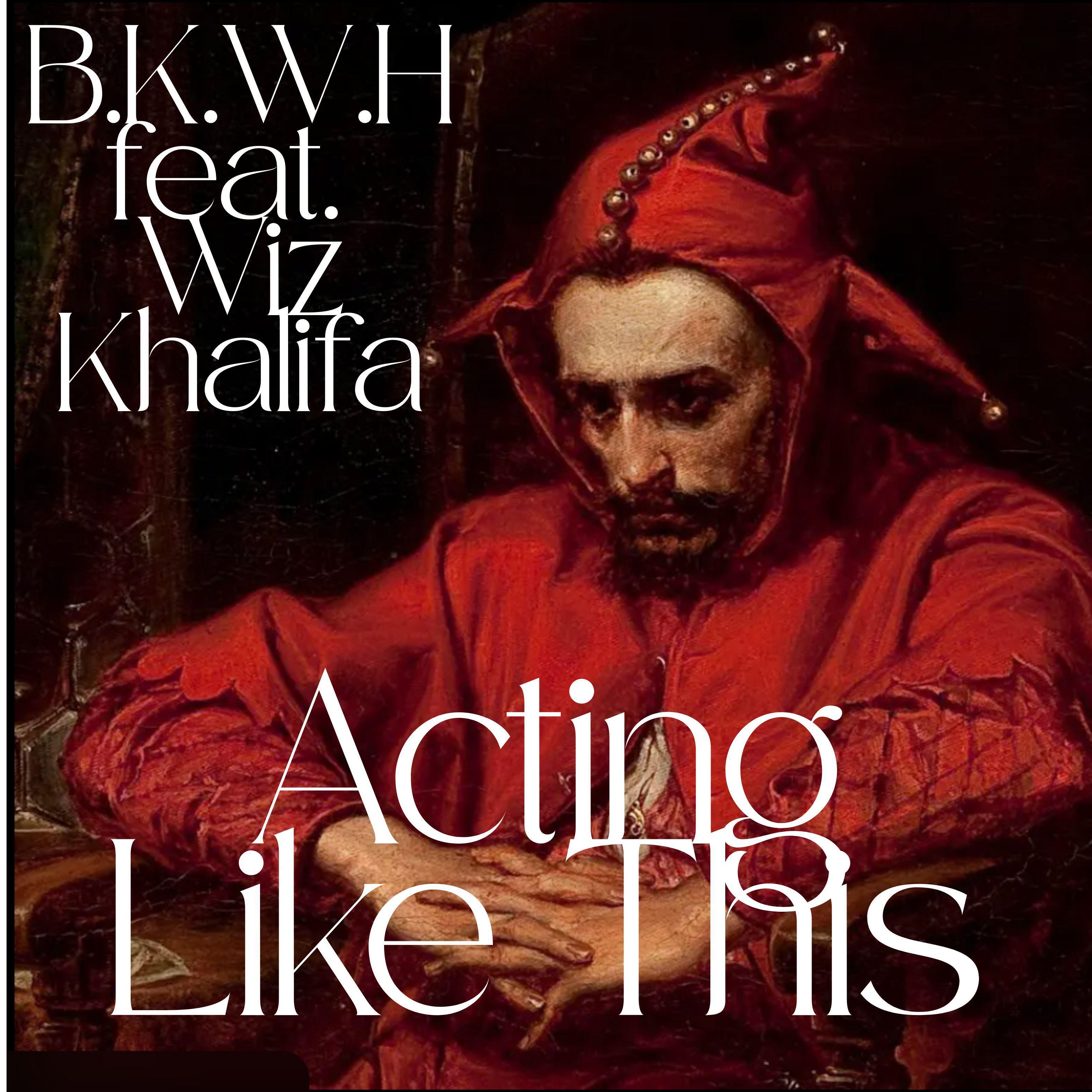 Релиз Acting Like This (feat. Wiz Khalifa)
