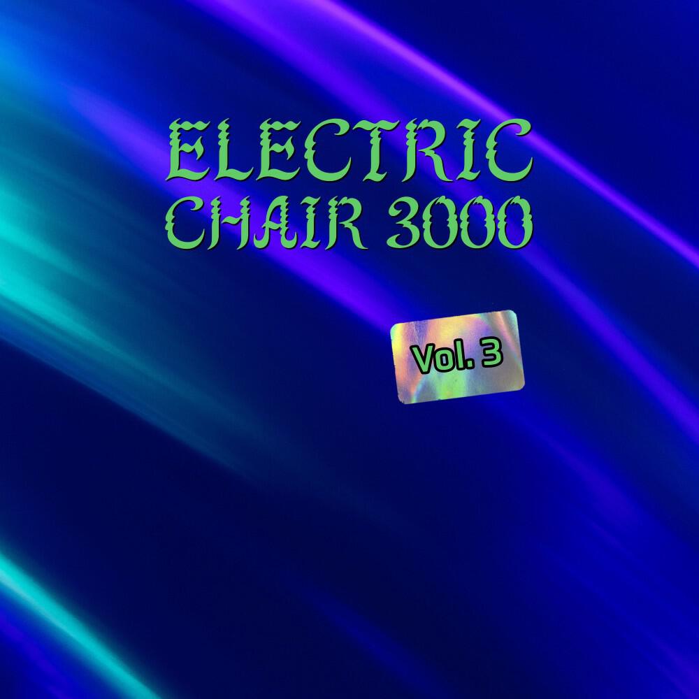 Релиз Electric Chair 3000, Vol. 3