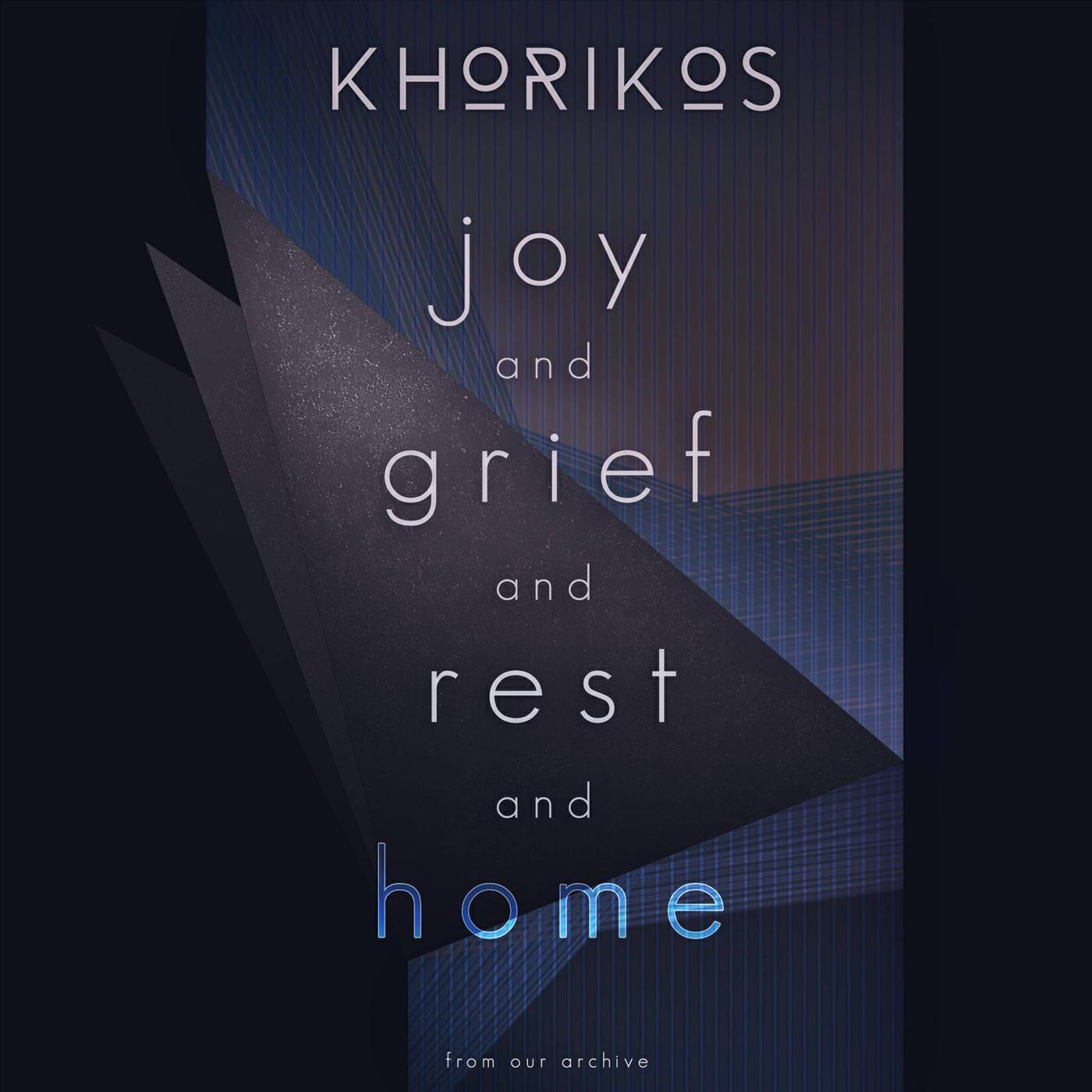 Релиз Joy and Grief and Rest and Home: From Our Archive