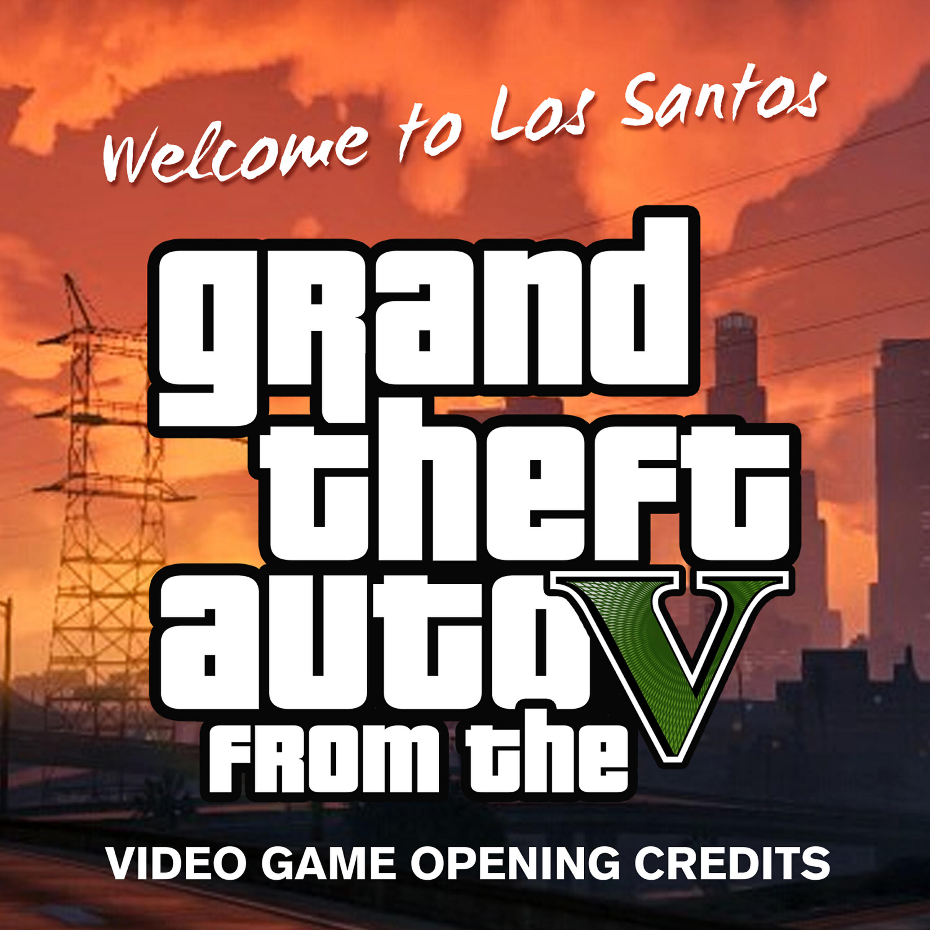 Релиз Welcome to Los Santos (From the "Grand Theft Auto V" Video Game Opening Credits)