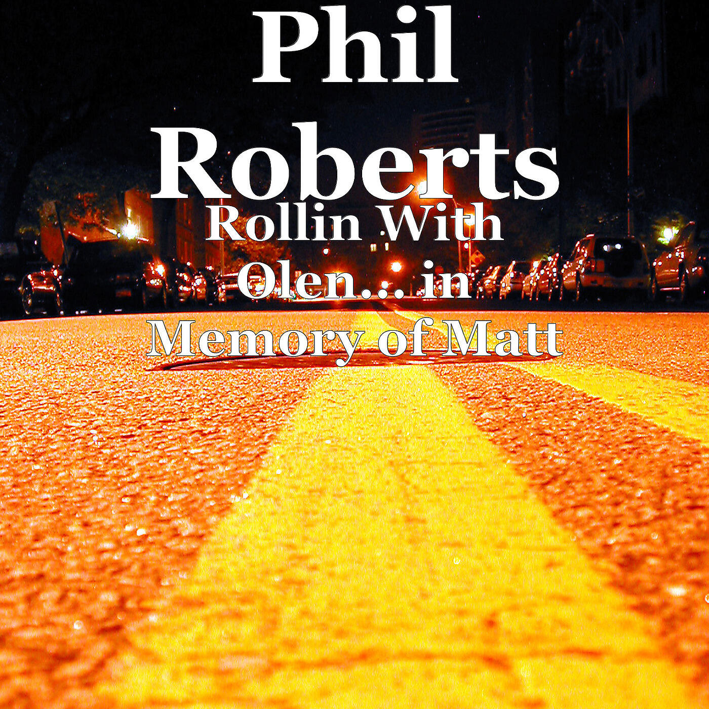 Релиз Rollin With Olen... in Memory of Matt