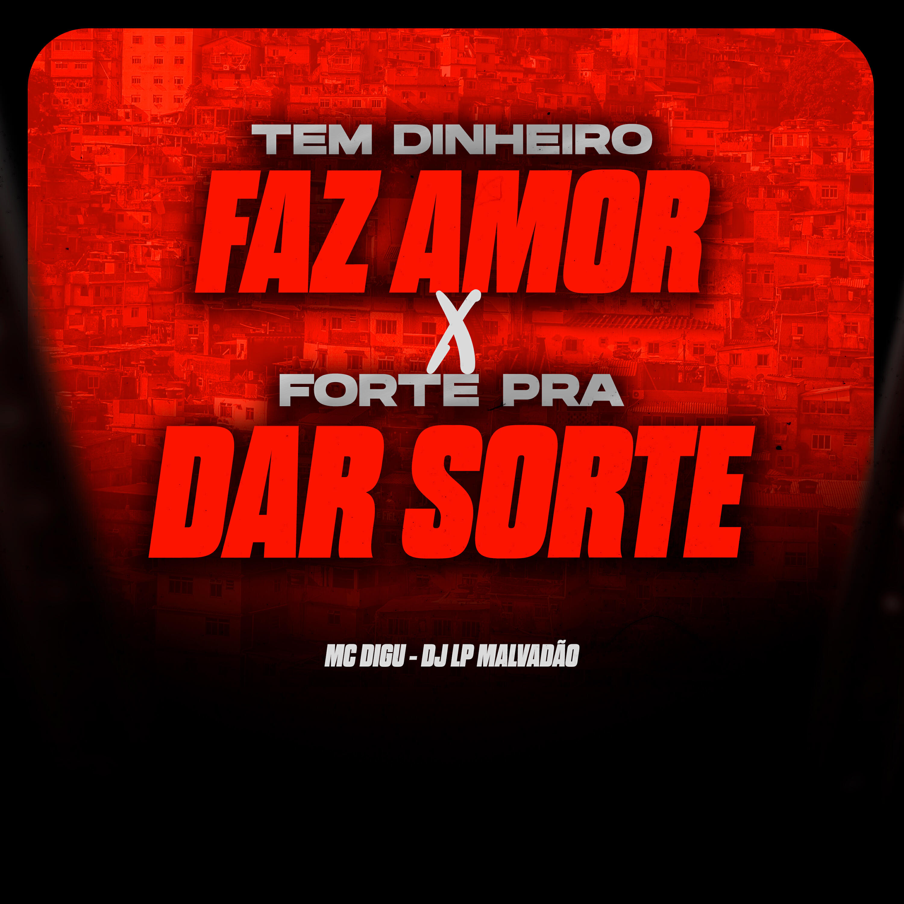 Релиз Tem Dinheiro Faz Amor X Forte pra Dar Sorte