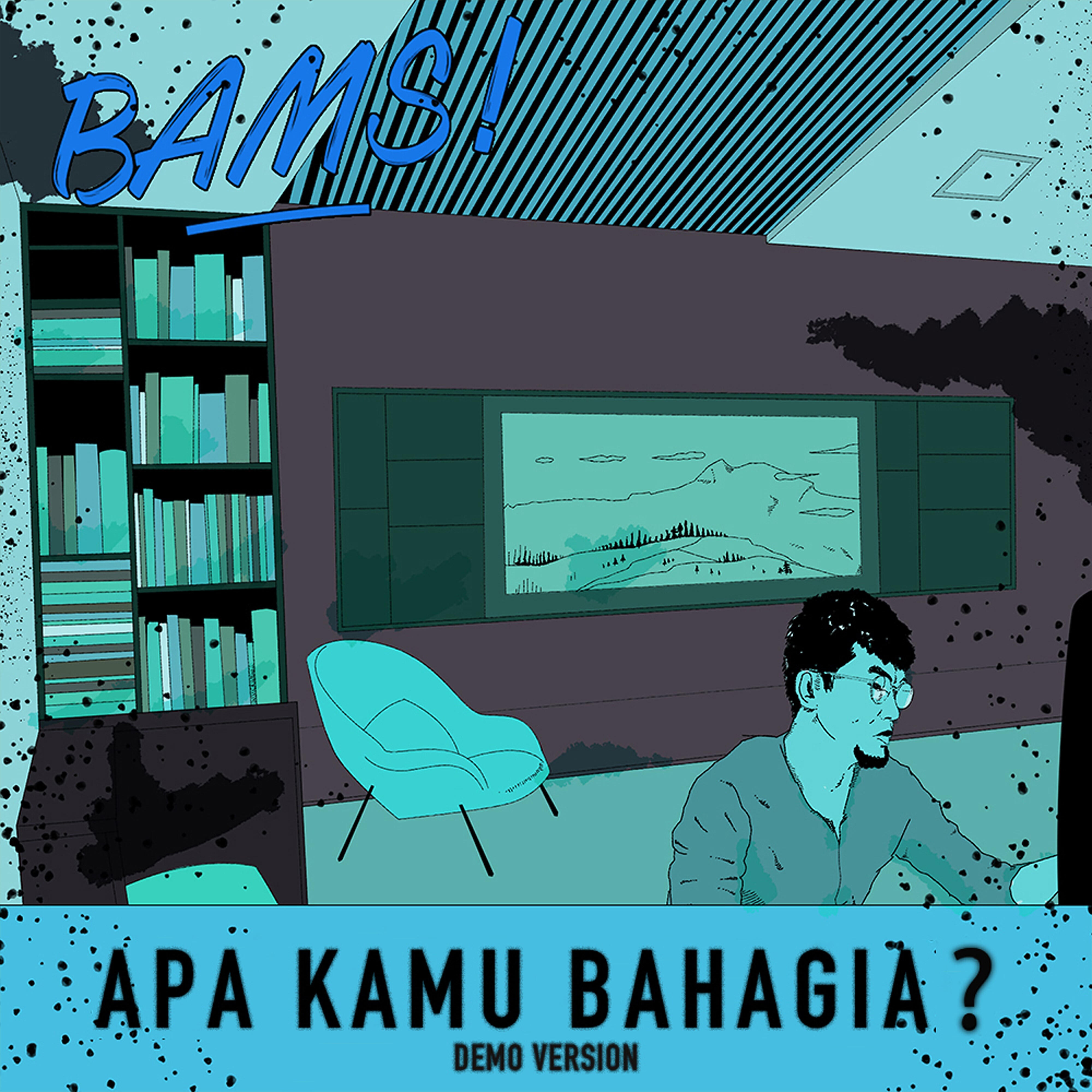 Постер альбома Apa Kamu Bahagia? (Demo Version)