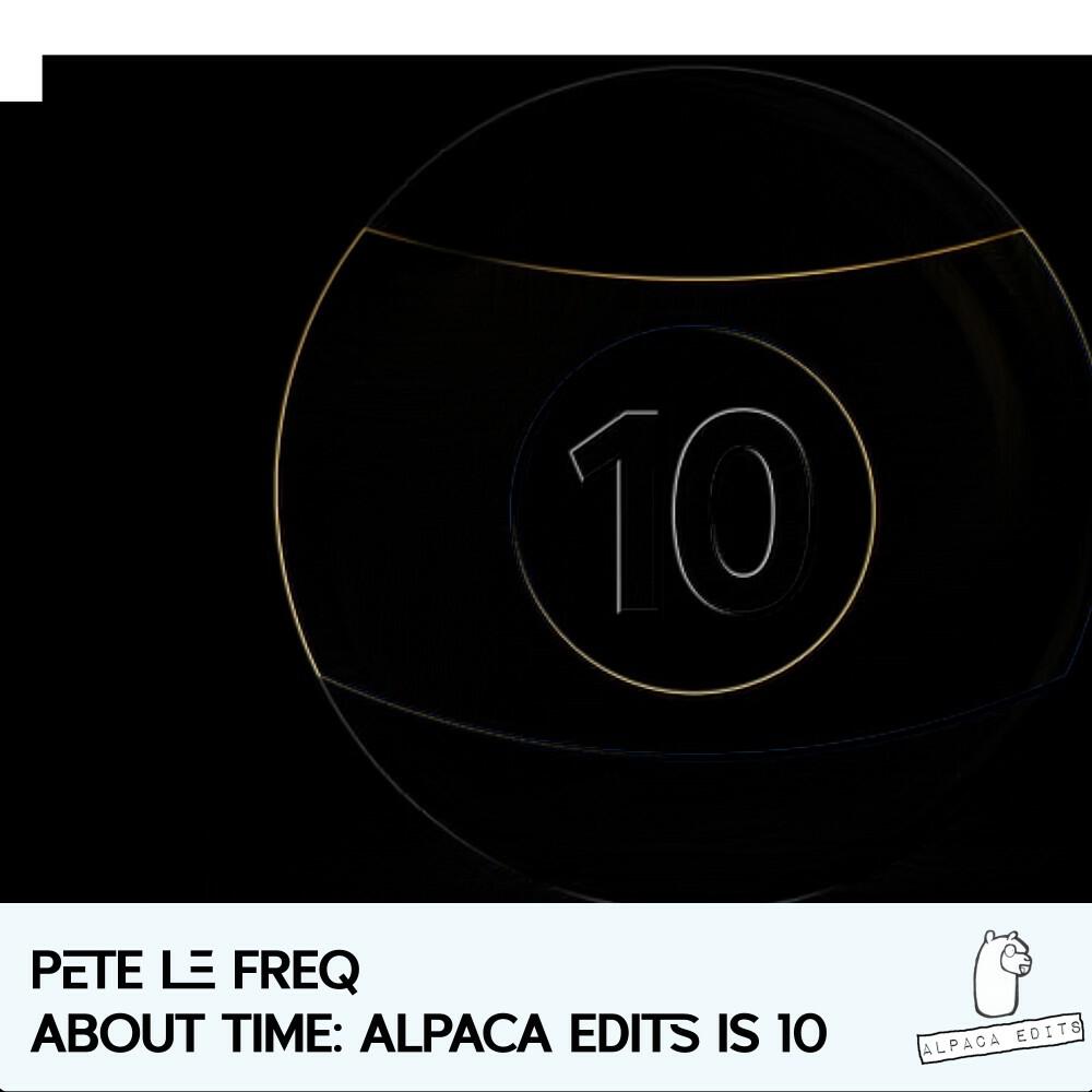 Релиз About Time (Alpaca Edits Is 10)