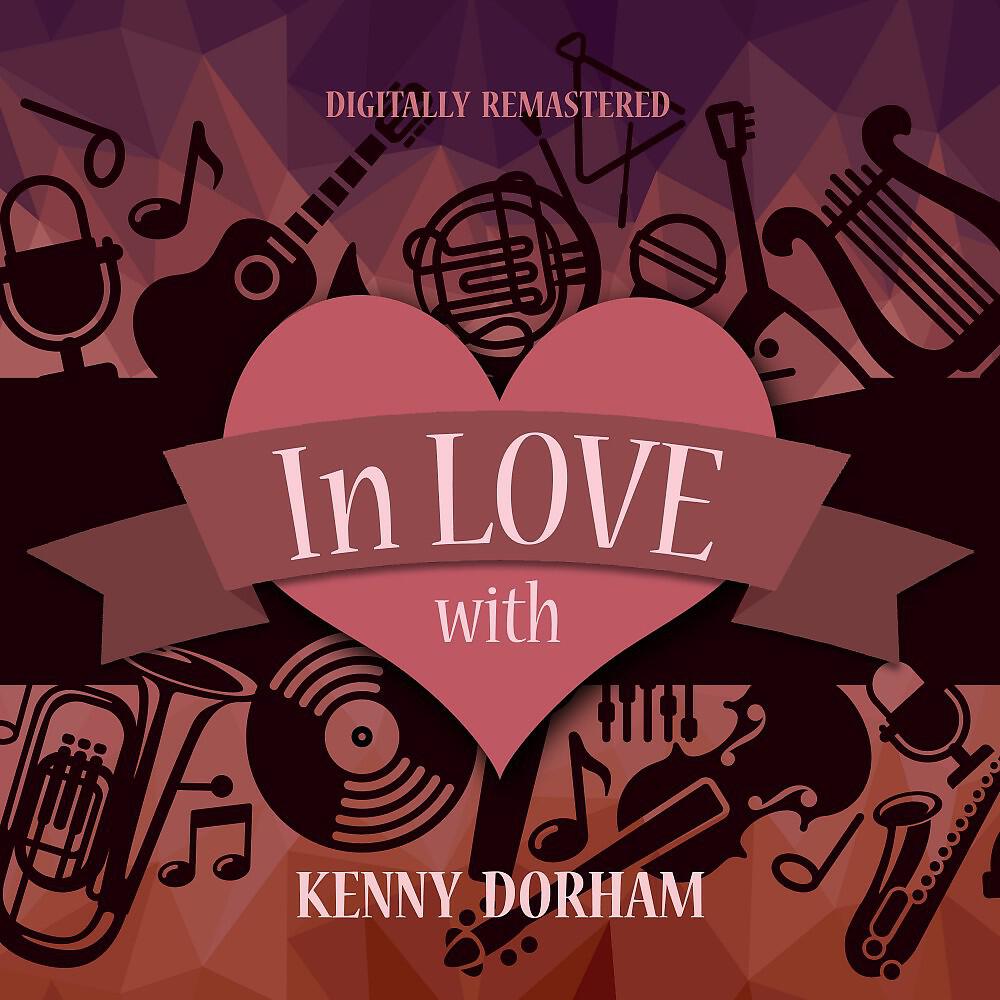 Постер альбома In Love with Kenny Dorham (Digitally Remastered)