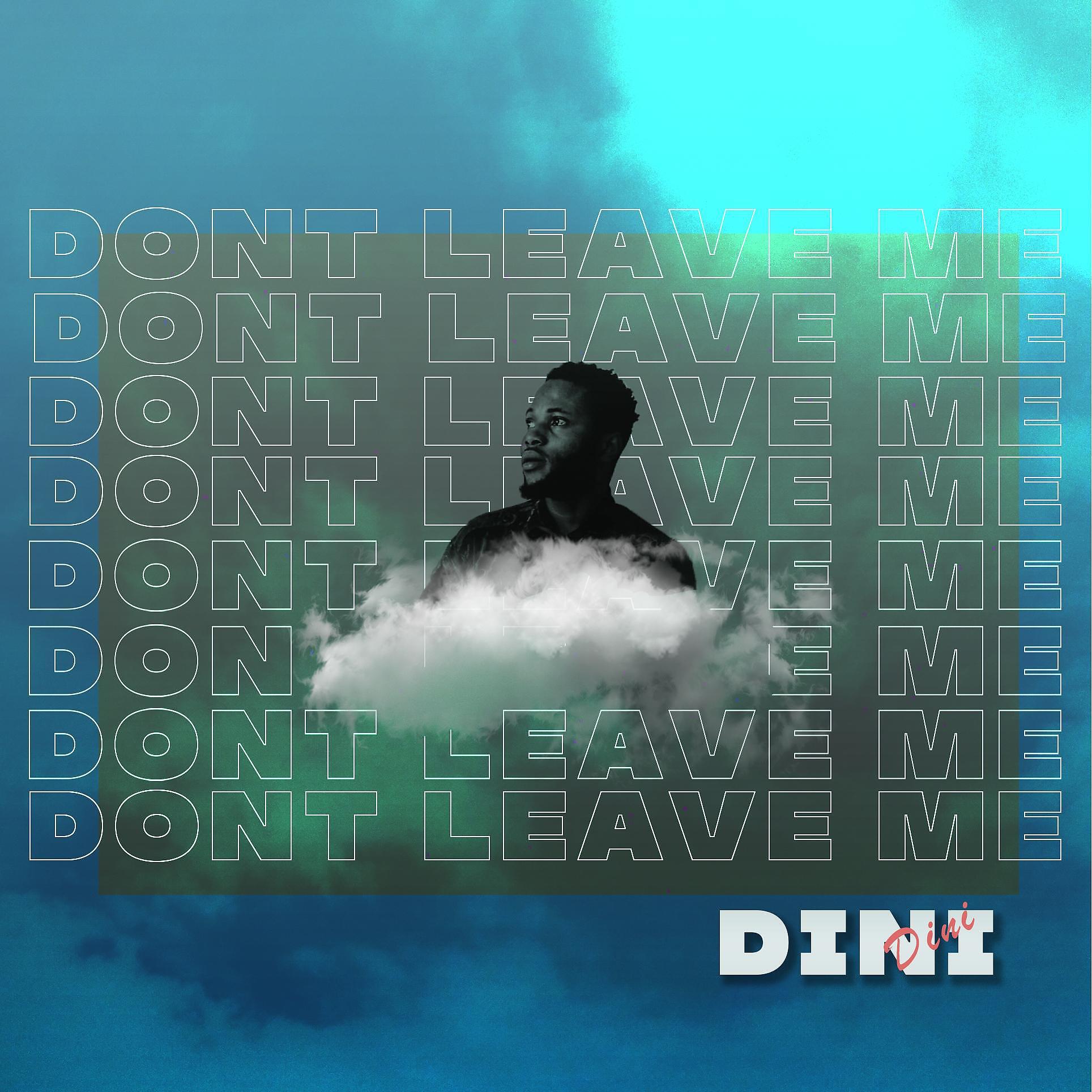 Скачать песню Dini - Dont leave me бесплатно в MP3 для Android и iOS