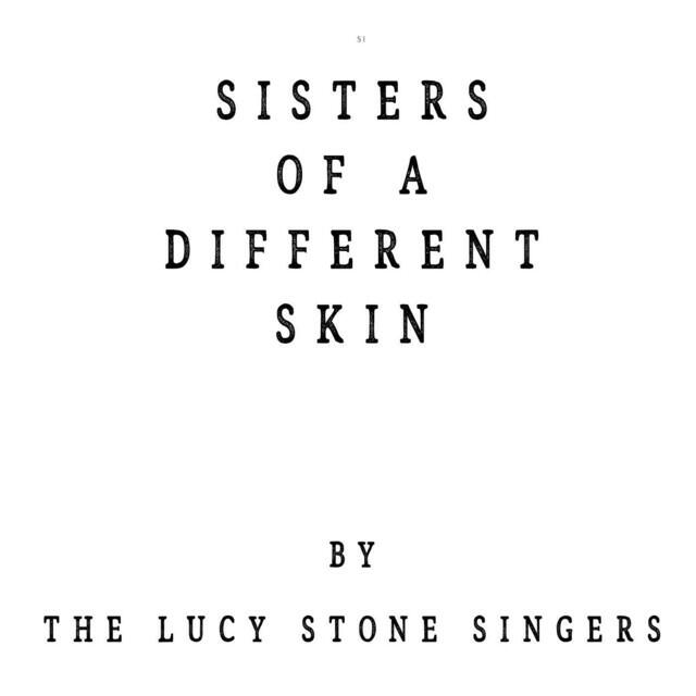 Релиз Sisters of a Different Skin (feat. The Lucy Stone Singers)