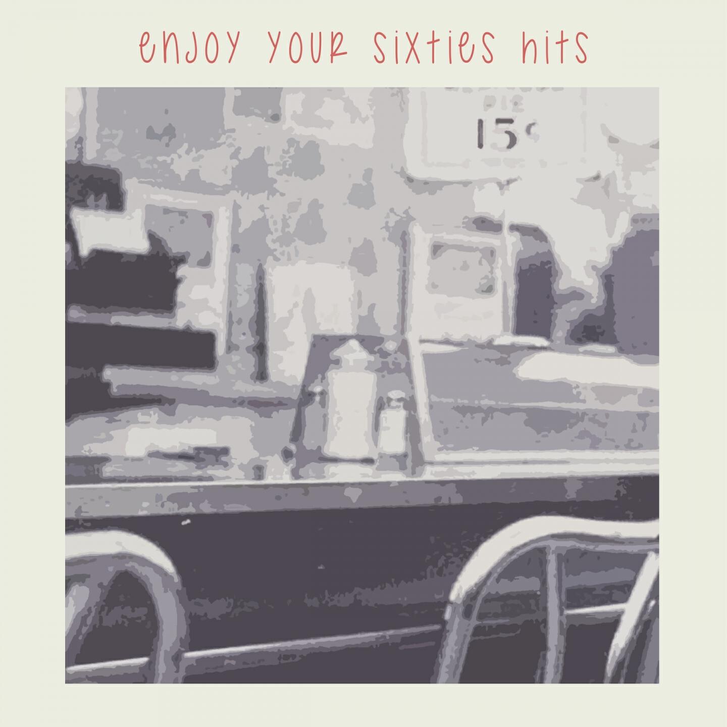 Постер альбома Enjoy Your Sixties Hits