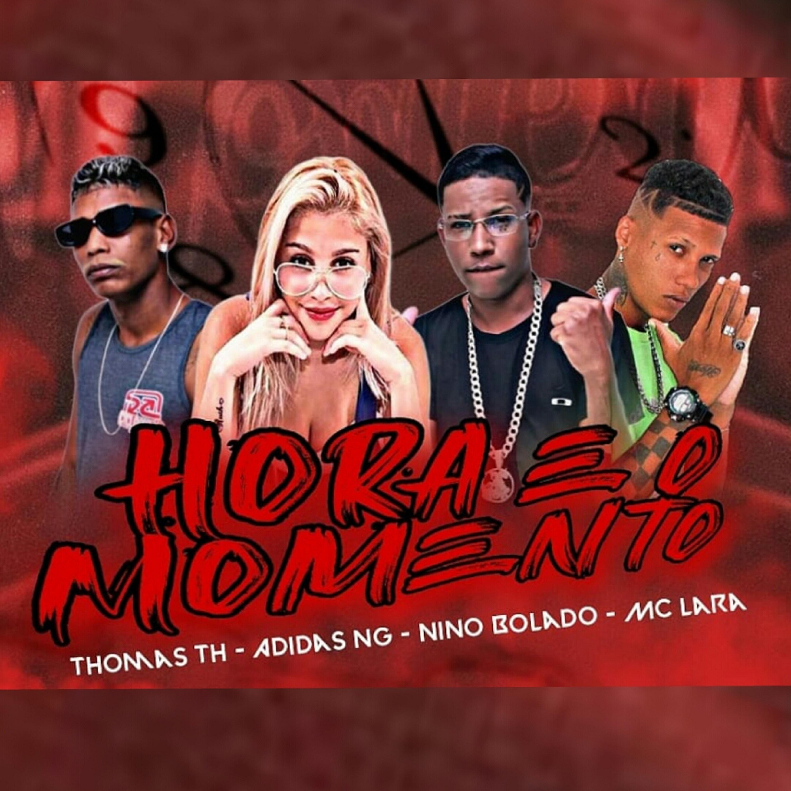 Скачать песню MC Adidas NG, Mc Thomas Th, Nino Bolado, Mc Lara - Hora e o Momento бесплатно в MP3 для Android и iOS