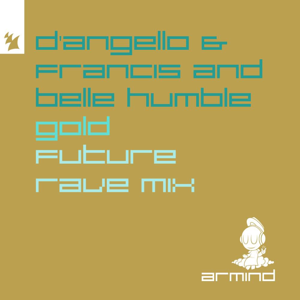 Релиз Gold (D'angello & Francis Future Rave Mix)