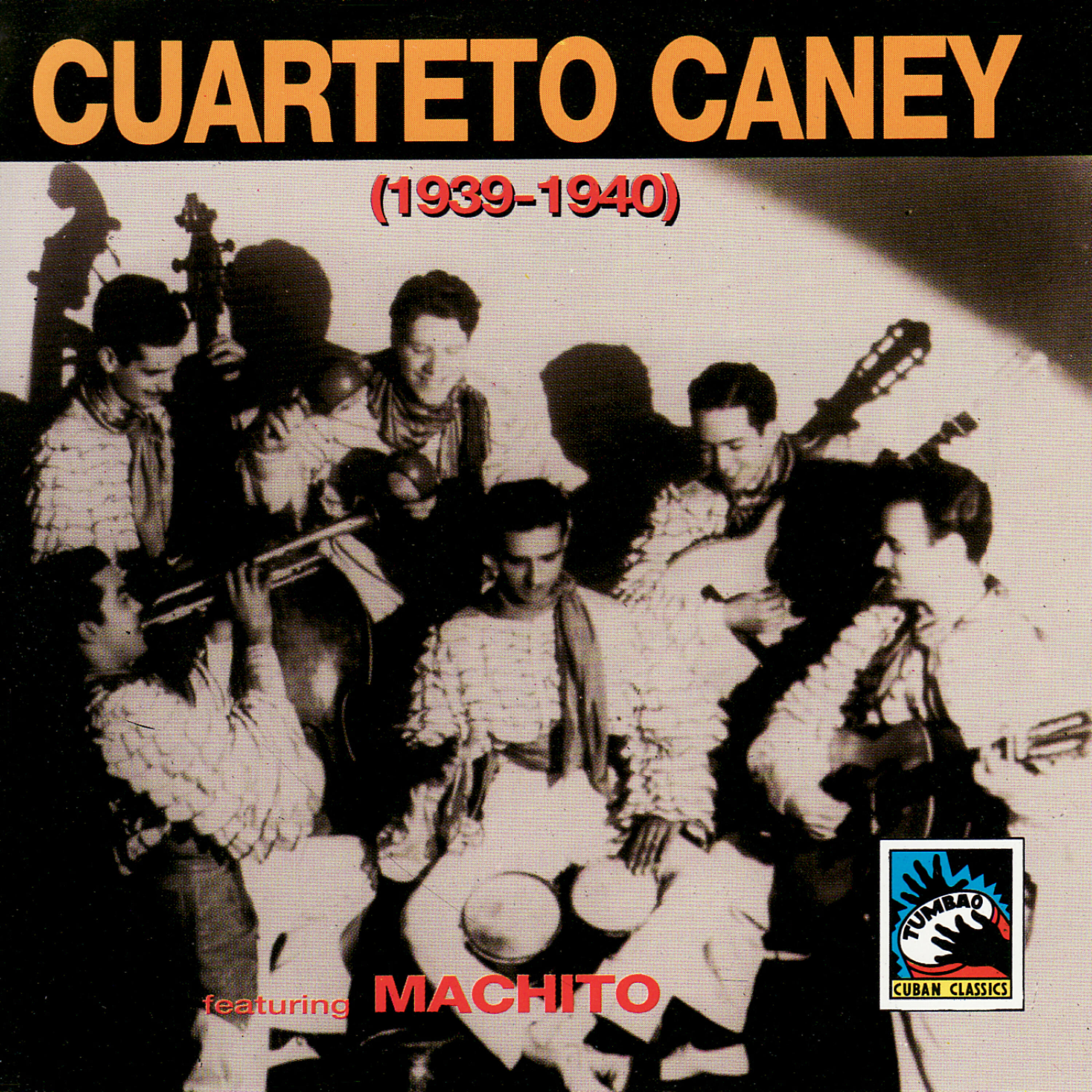 Релиз Cuarteto Caney (1939-1940) Featuring Machito