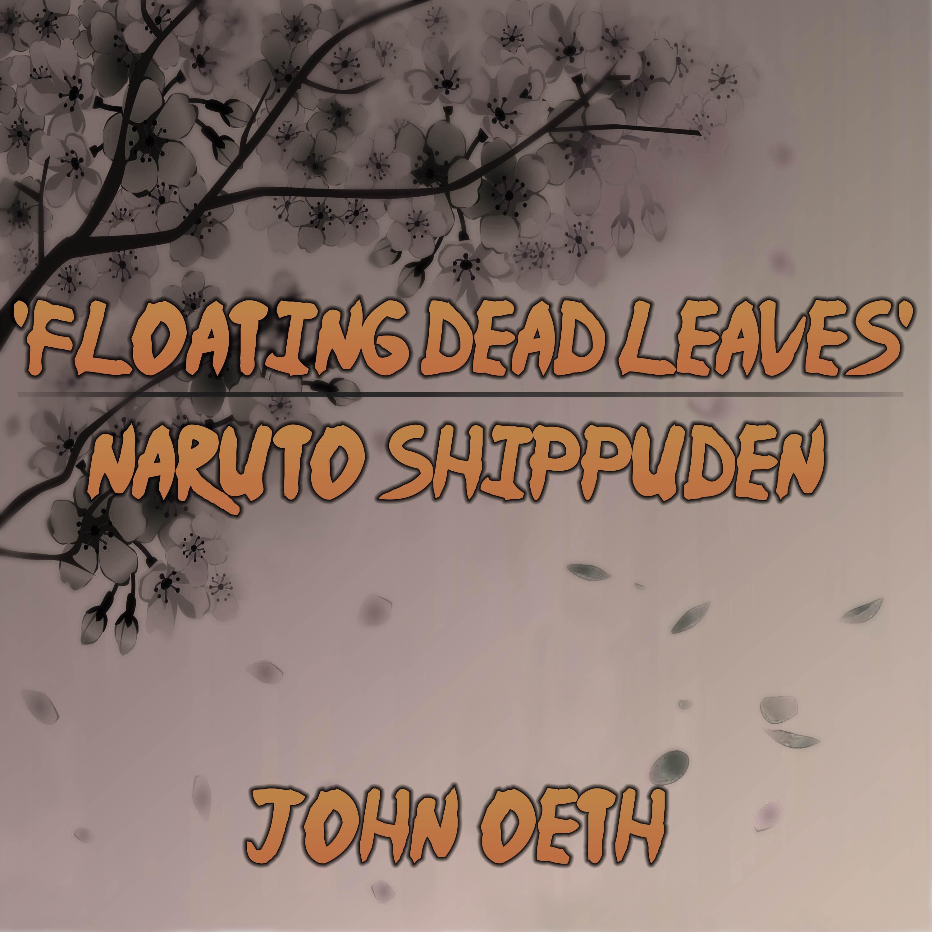 Релиз Floating Dead Leaves (From "Naruto Shippuden")