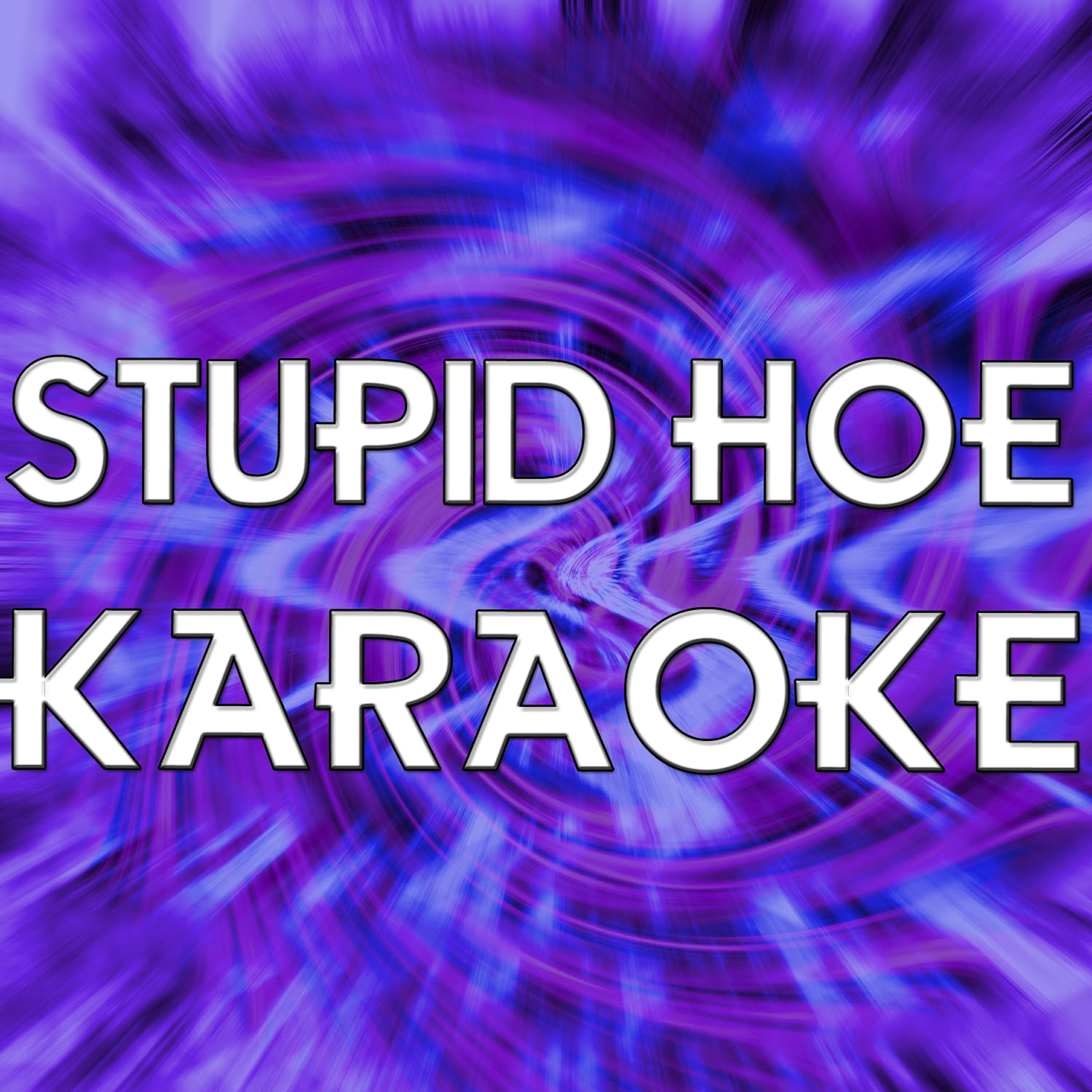 Релиз Stupid Hoe (In the style of Nicki Minaj) (Karaoke)