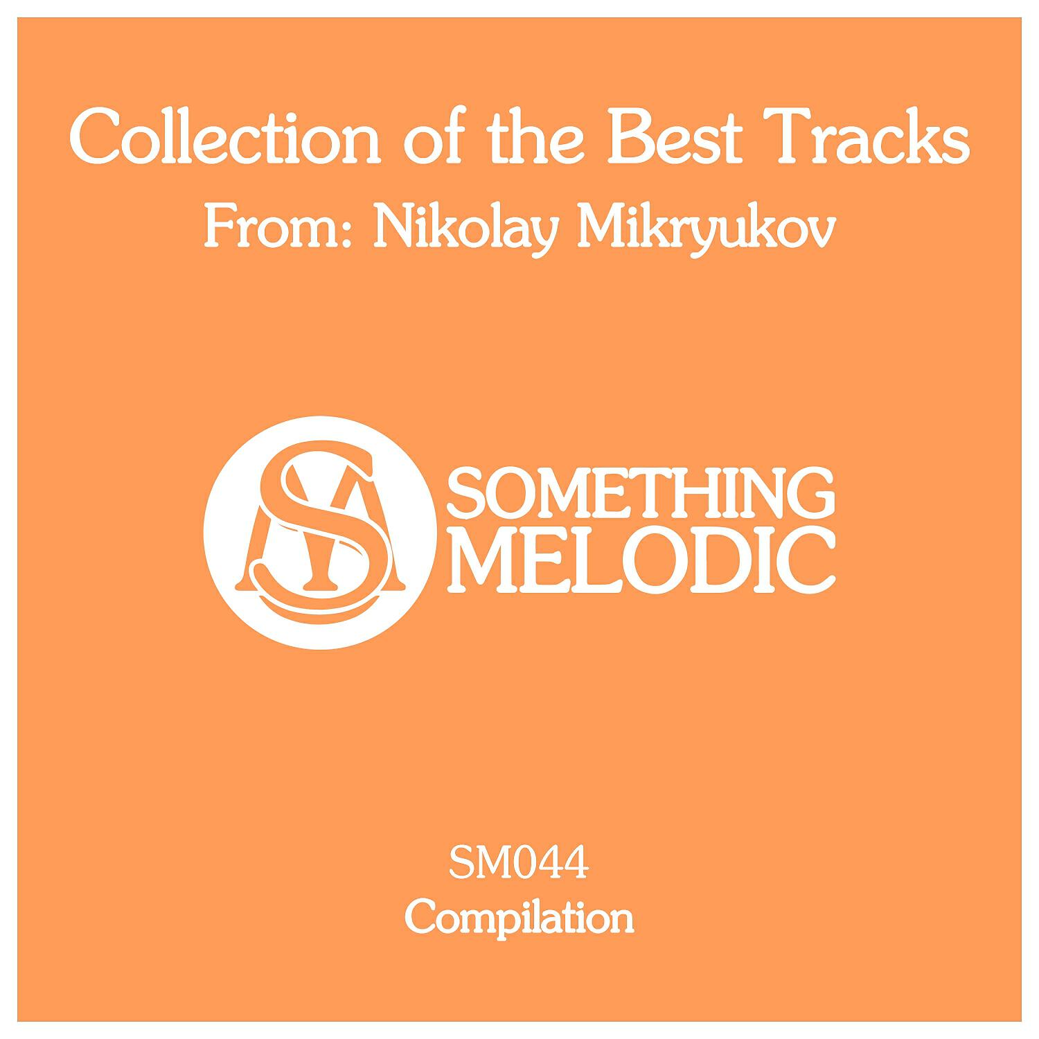 Постер альбома Collection of the Best Tracks From: Nikolay Mikryukov