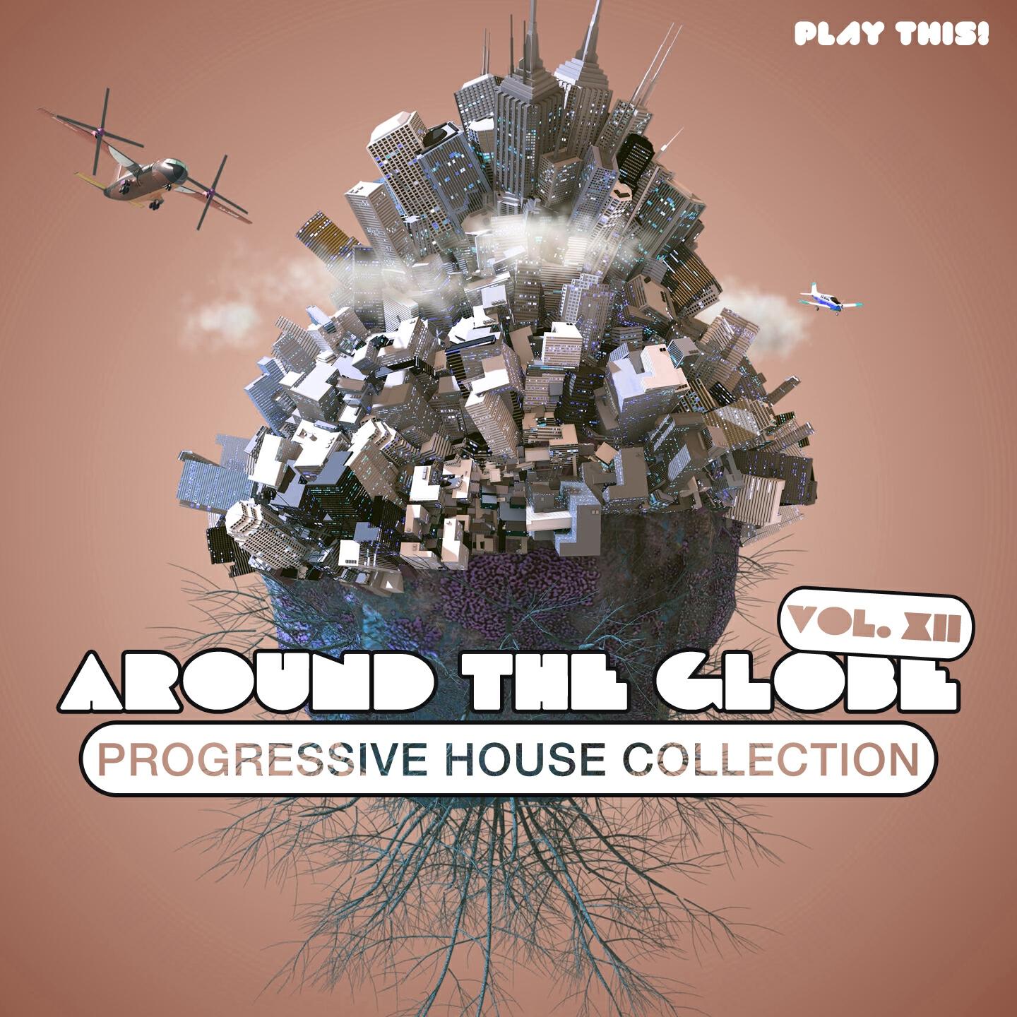 Релиз Around The Globe, Vol. 12 - Progressive House Collection