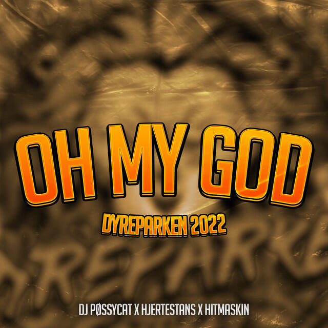 Релиз Oh My God (Dyreparken 2022)