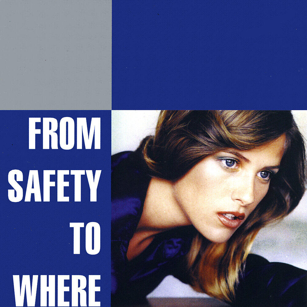 Релиз From Safety To Where
