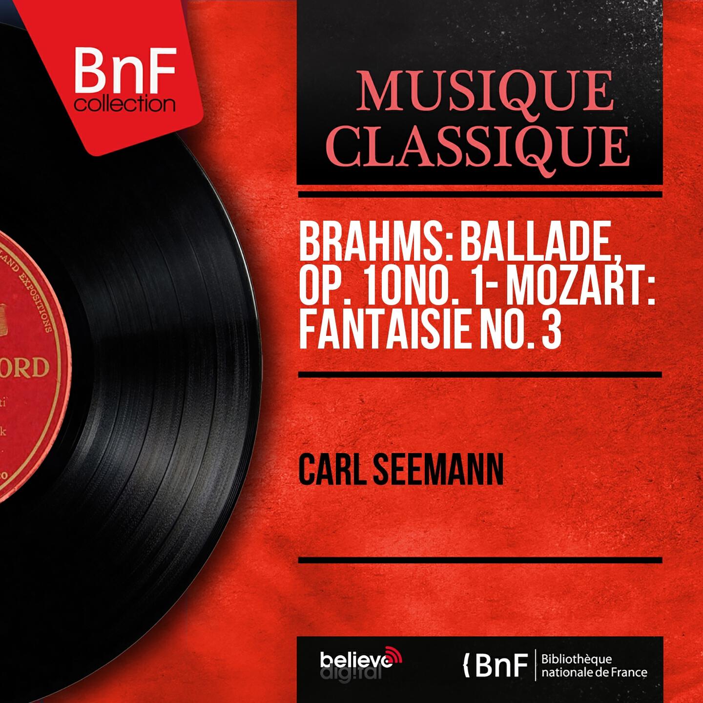Релиз Brahms: Ballade, Op. 10 No. 1 - Mozart: Fantaisie No. 3 (Mono Version)